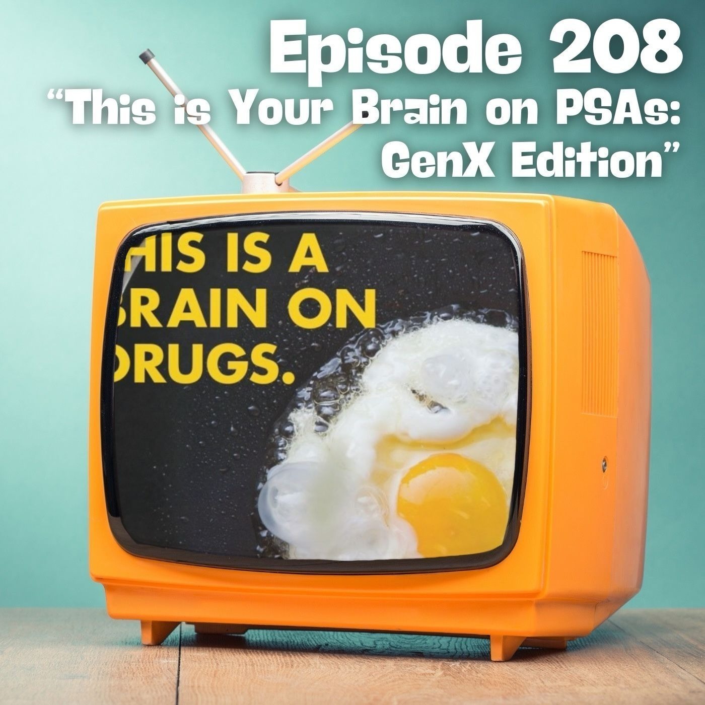 This Is Your Brain on PSAs: GenX Edition