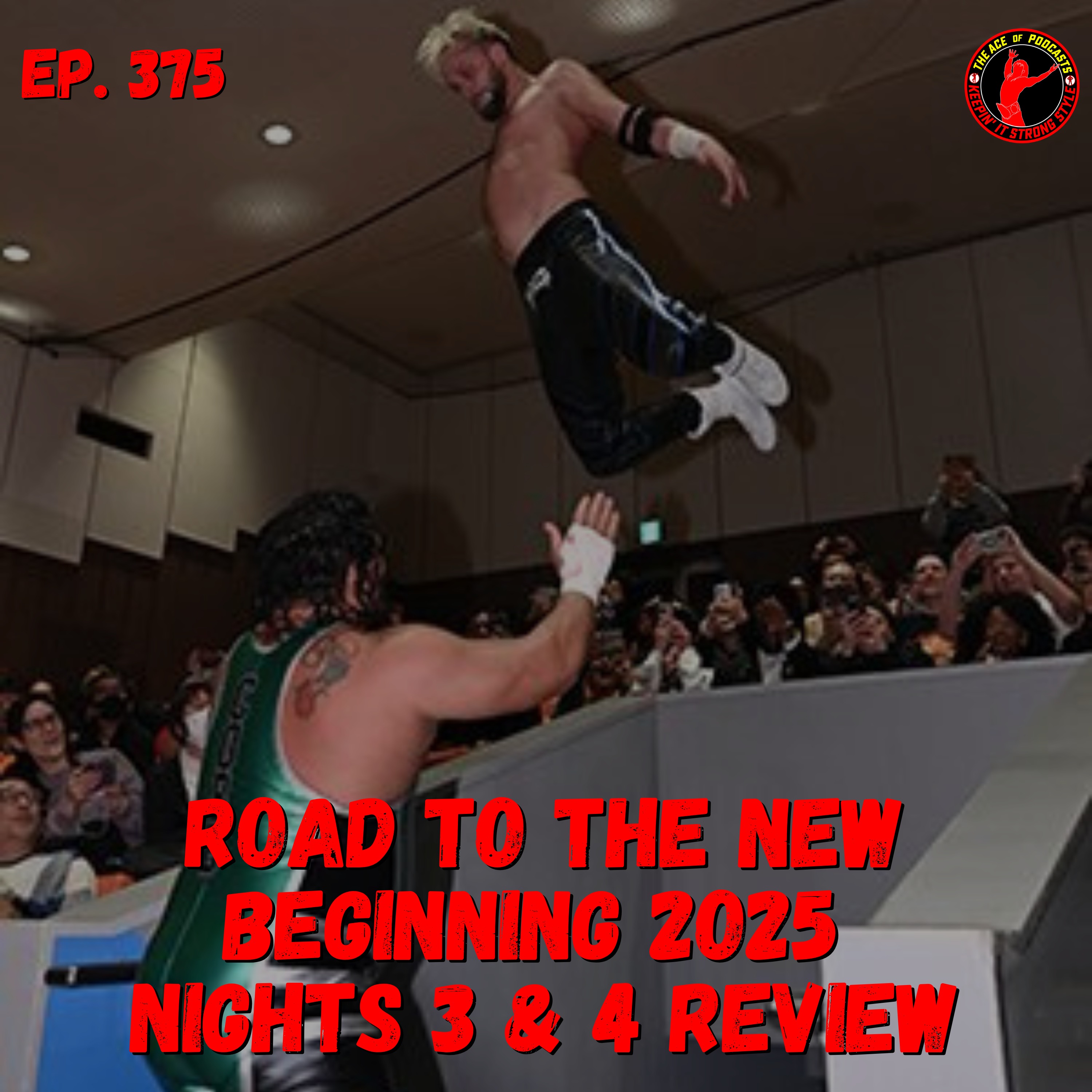Keepin' It Strong Style - EP 375 - The Path to Osaka: Road to the New Beginning 2025 Nights 3 & 4 Review