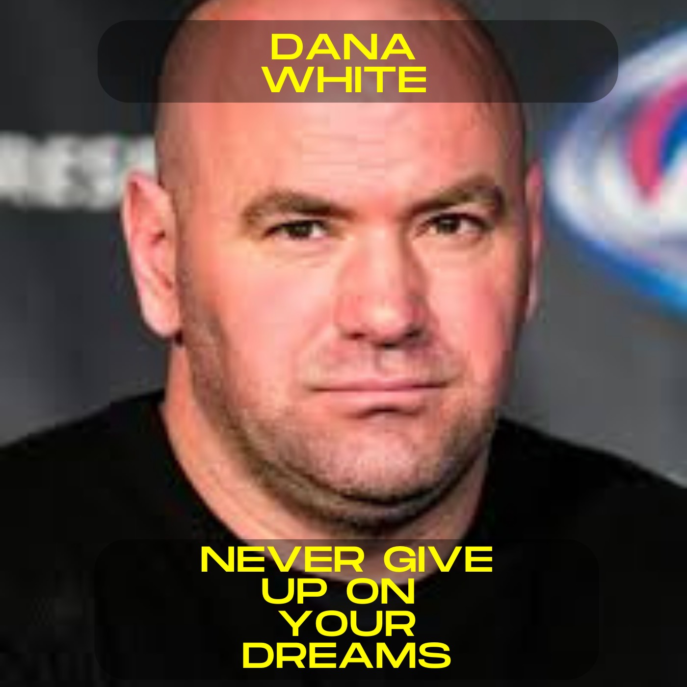 Dana White - Never give up on your dreams motivational speech