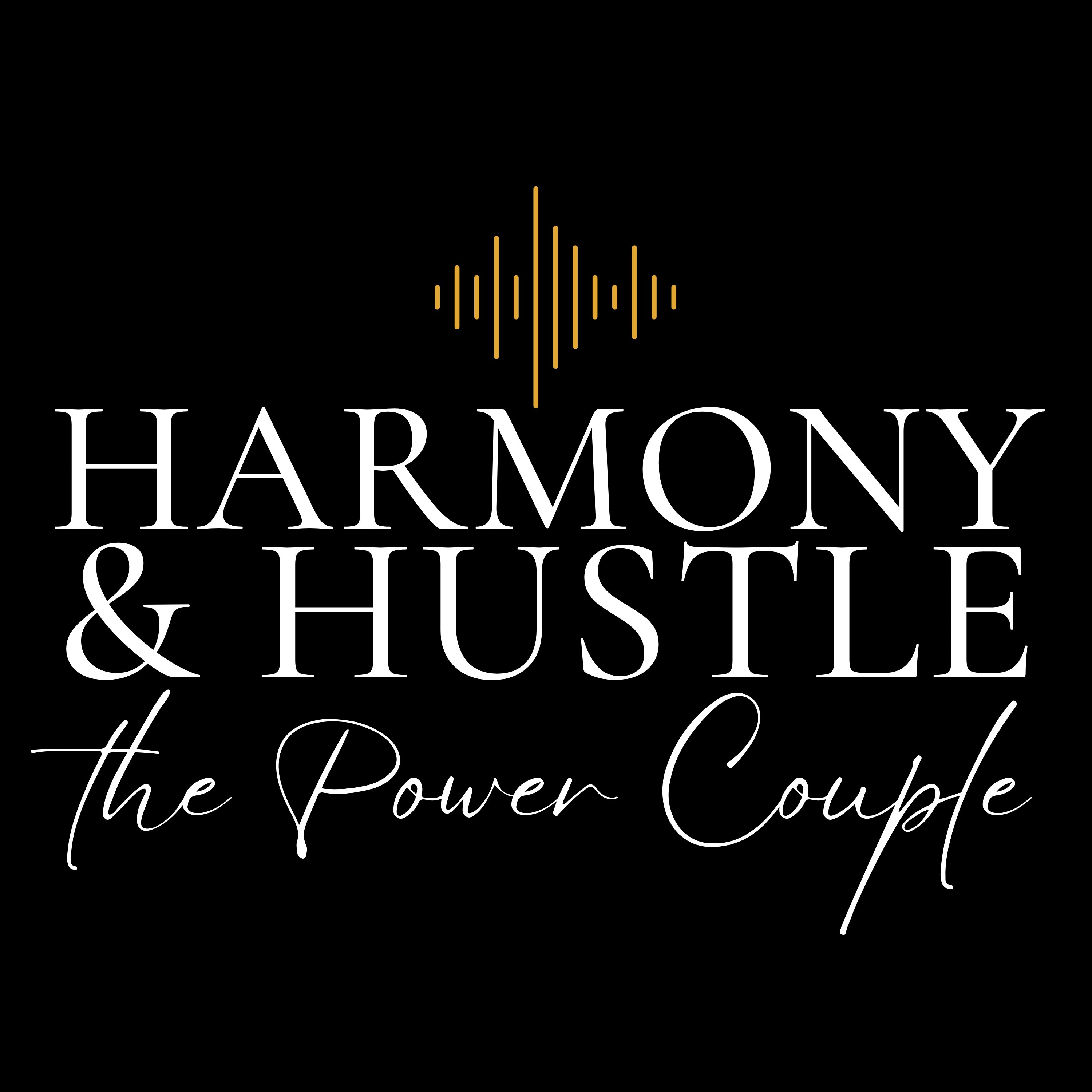 Harmony and Hustle: The Power Couple podcast artwork