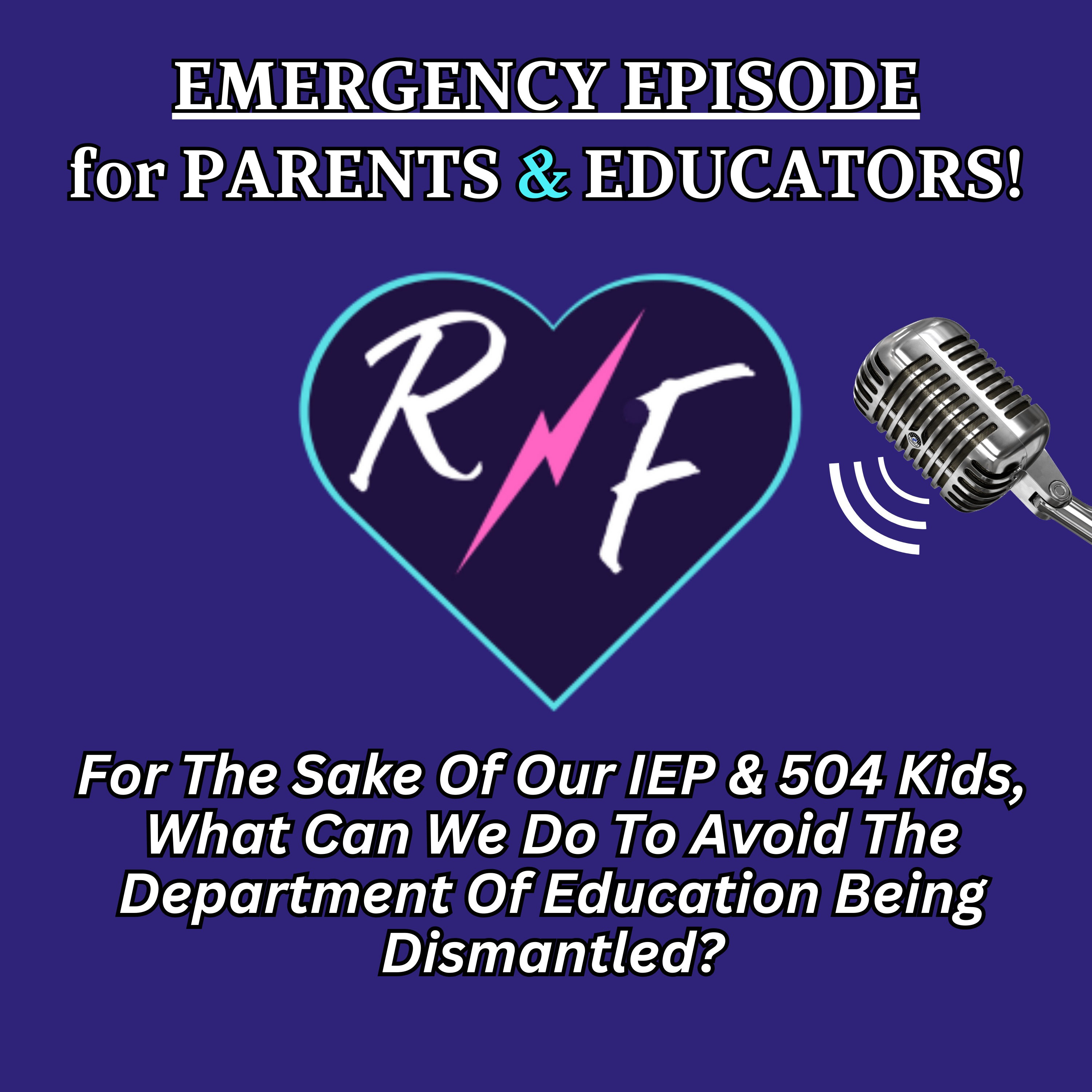 For The Sake Of Our IEP & 504 Kids, What Can We Do To Avoid The Department Of Education Shutdown episode artwork