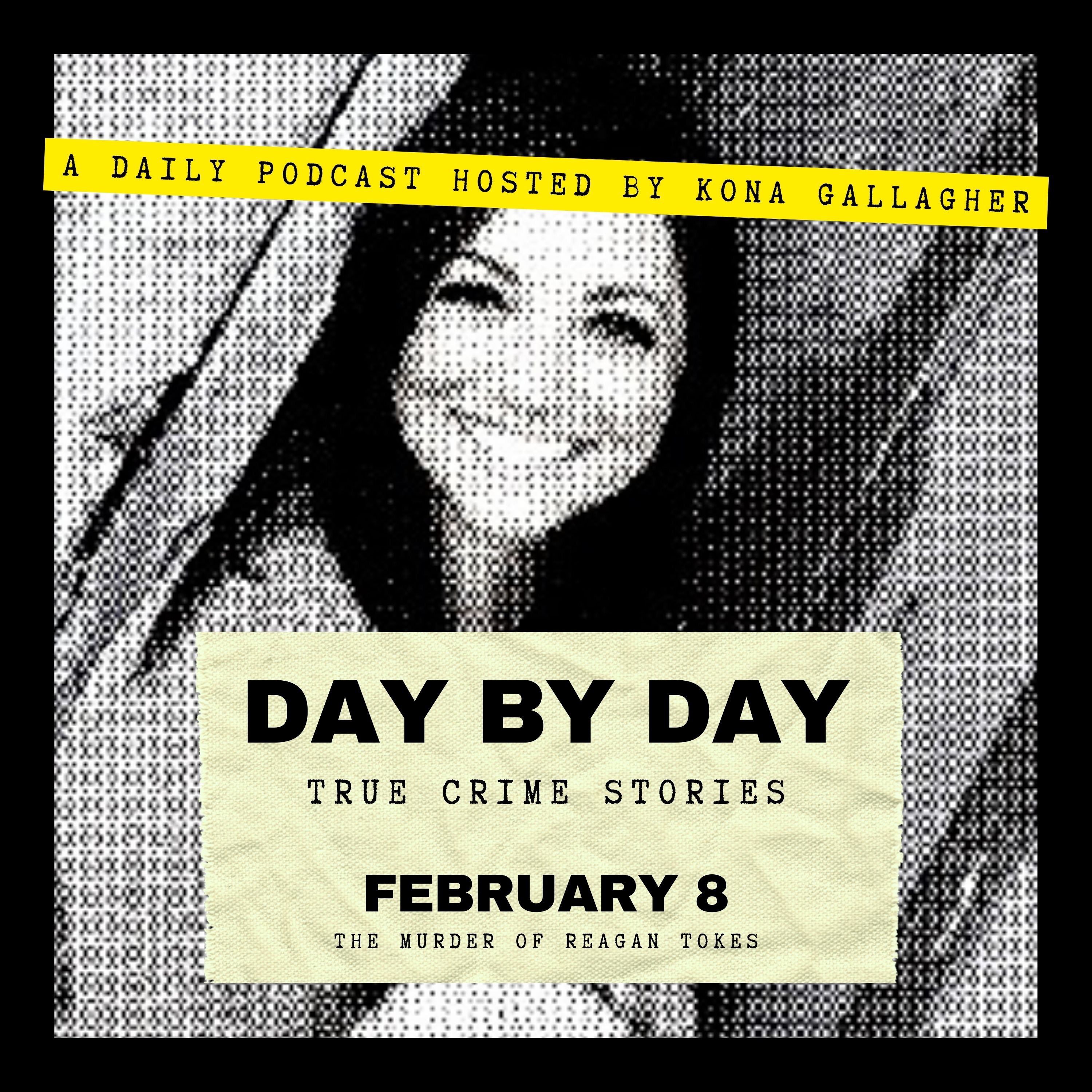 February 8 - The Murder of Reagan Tokes