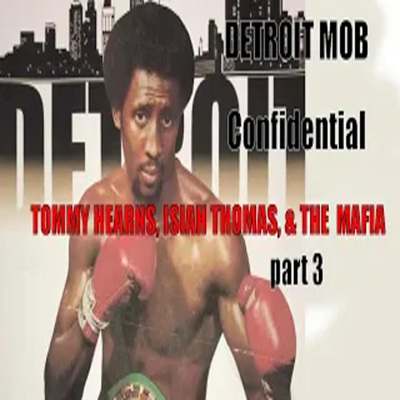 Detroit Mob Documentary |  Isiah Thomas & Tommy Hearns Sports Gambling episode artwork