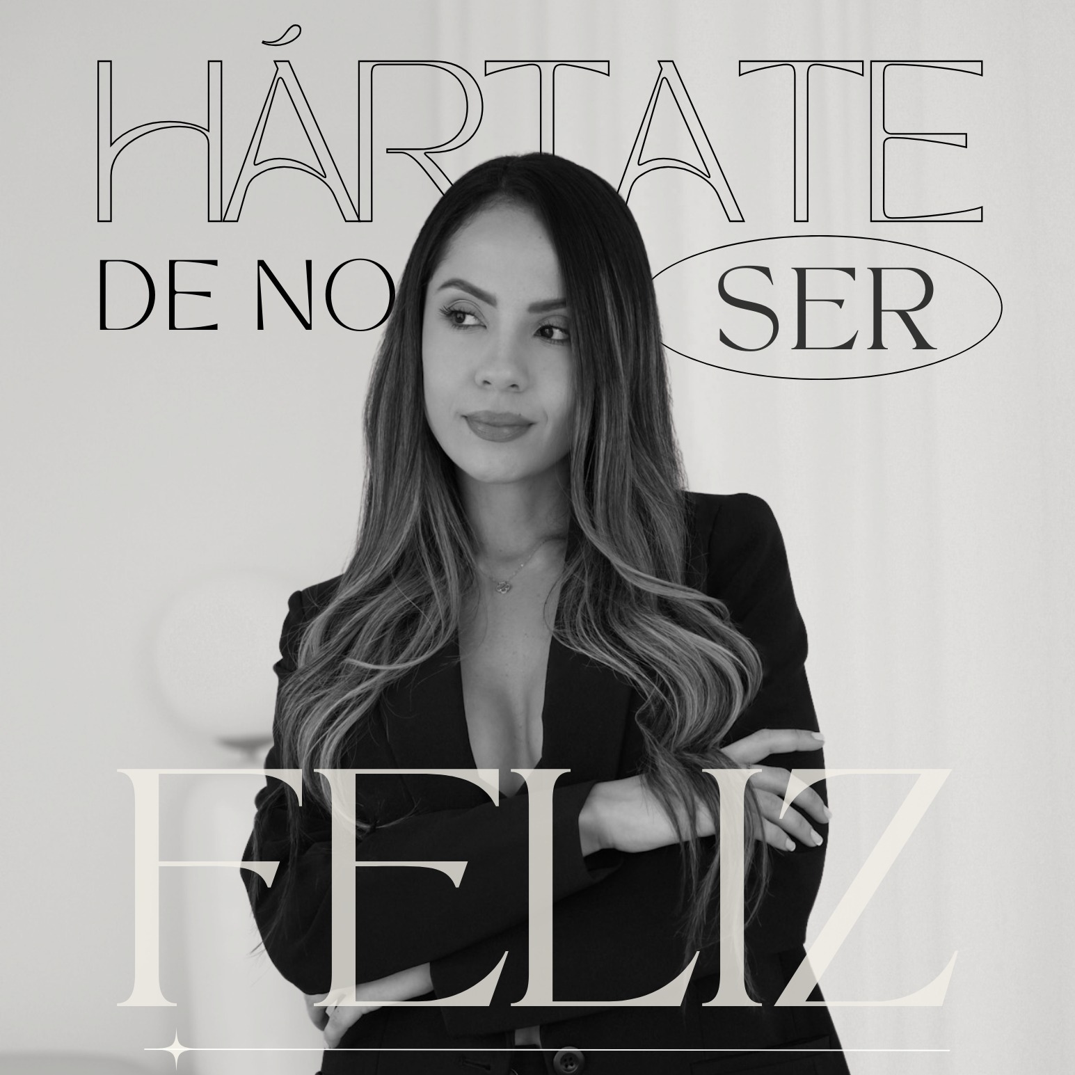 Hártate de no ser feliz
