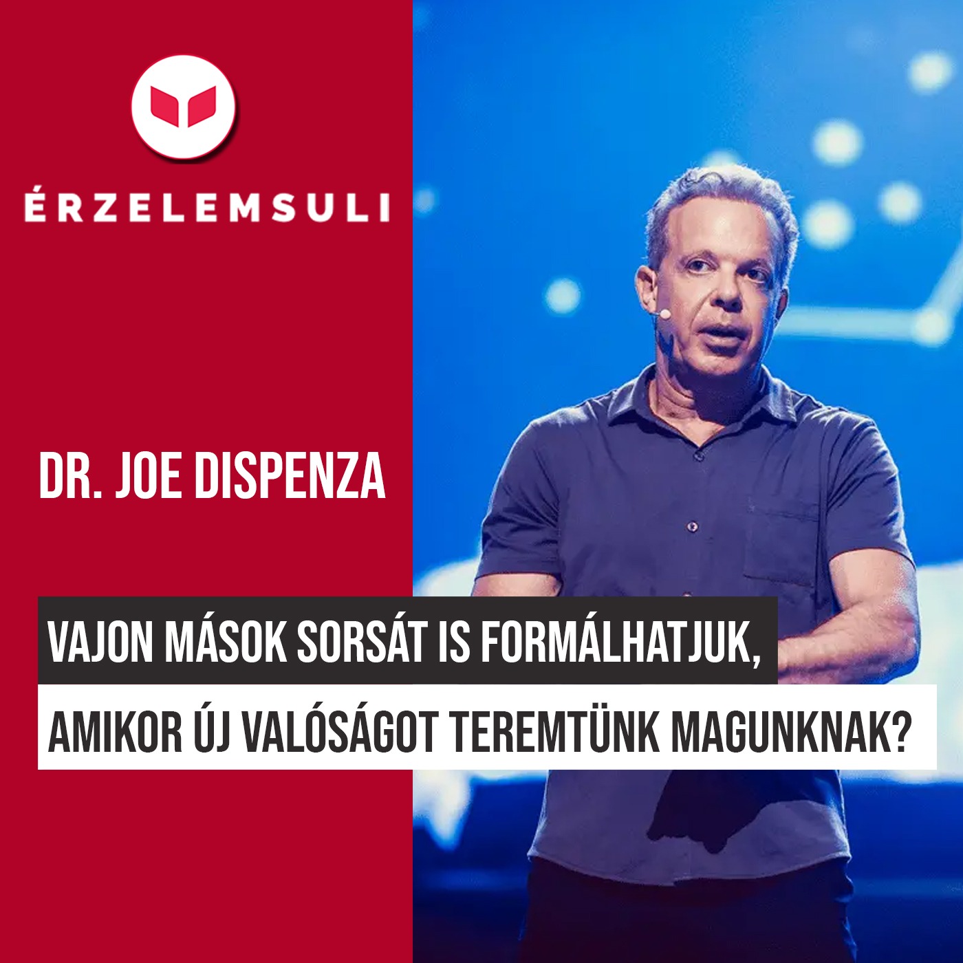 Dr. Joe Dispenza: Hogyan hat mások szabad akaratára a teremtésem?