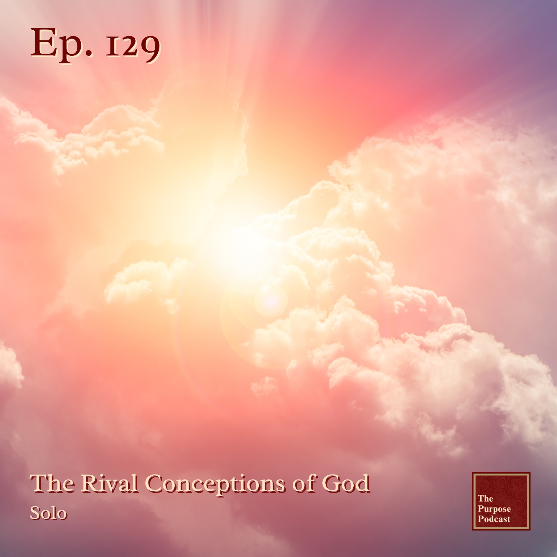 Ep. 129 - The Rival Conceptions of God | Solo episode artwork