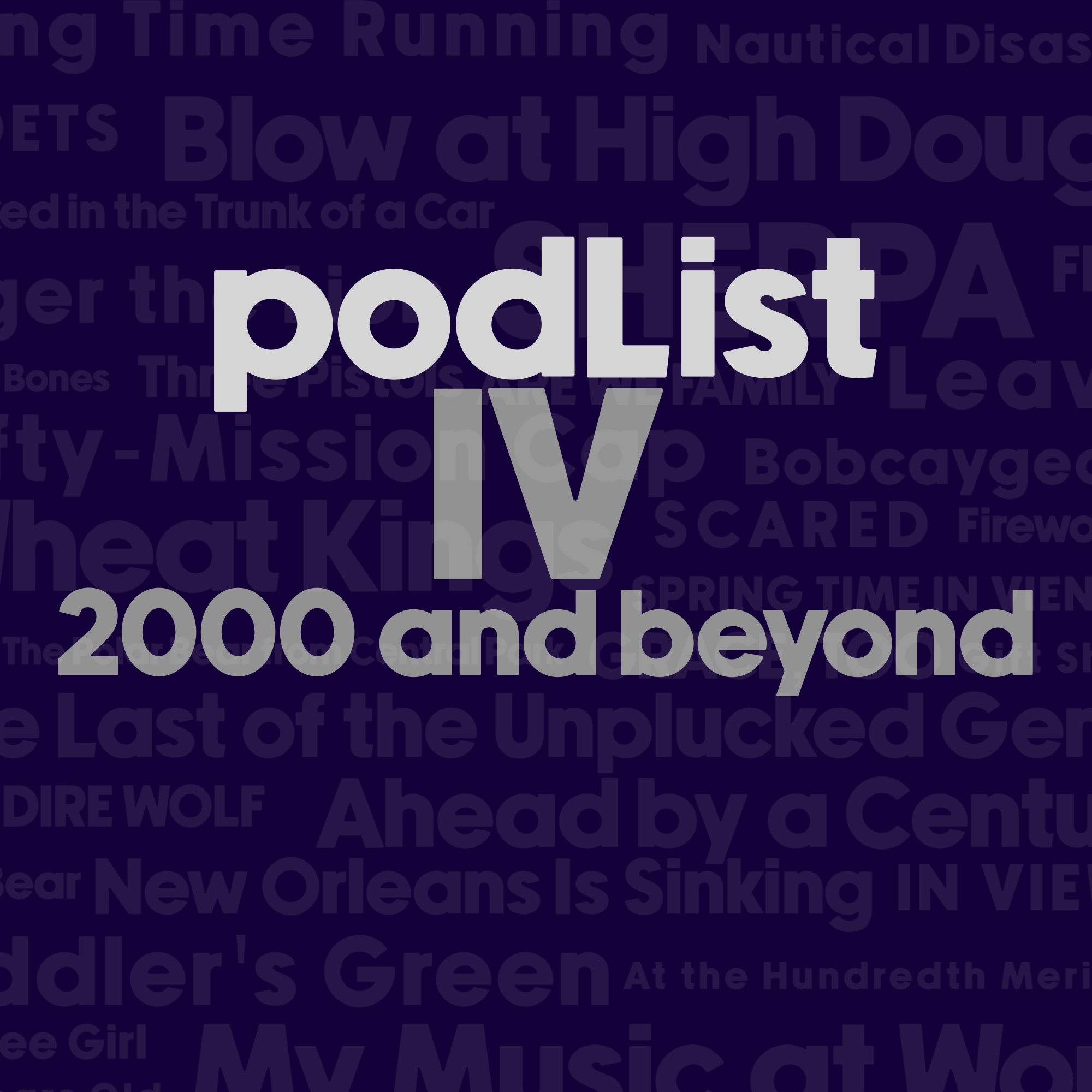 podList IV - 2000 and Beyond