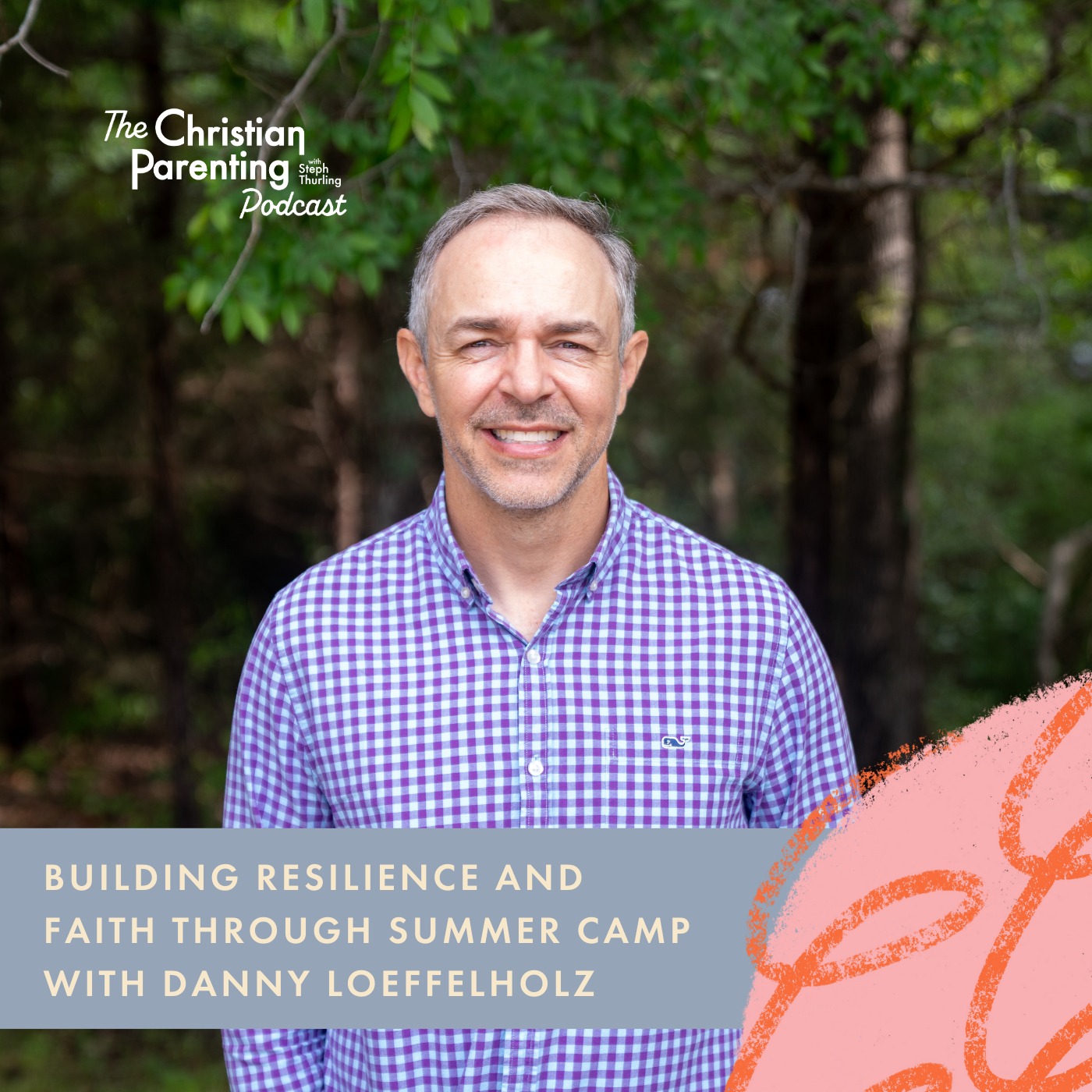 Building resilience and faith through summer camp with Danny Loeffelholz