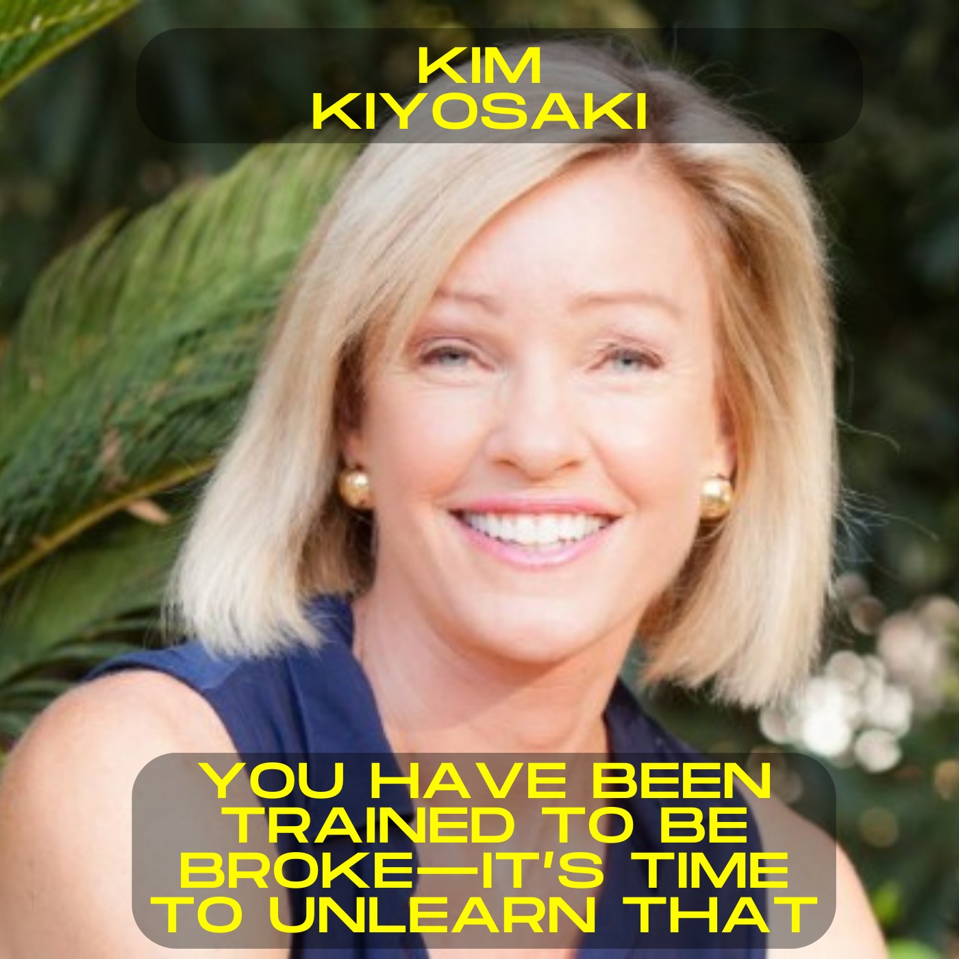 Kim Kiyosaki - You have been trained to be broke, its time to unlearn that motivational speech