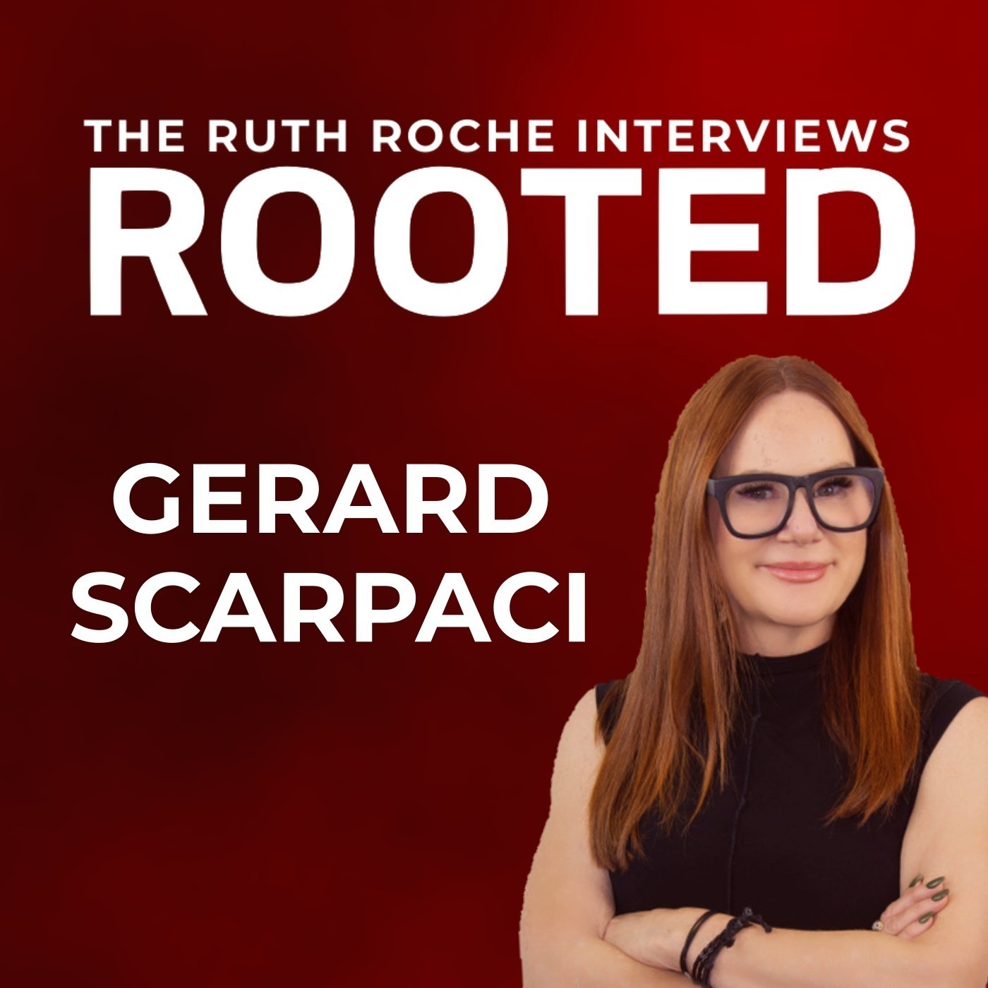 ROOTED with Gerard Scarpaci