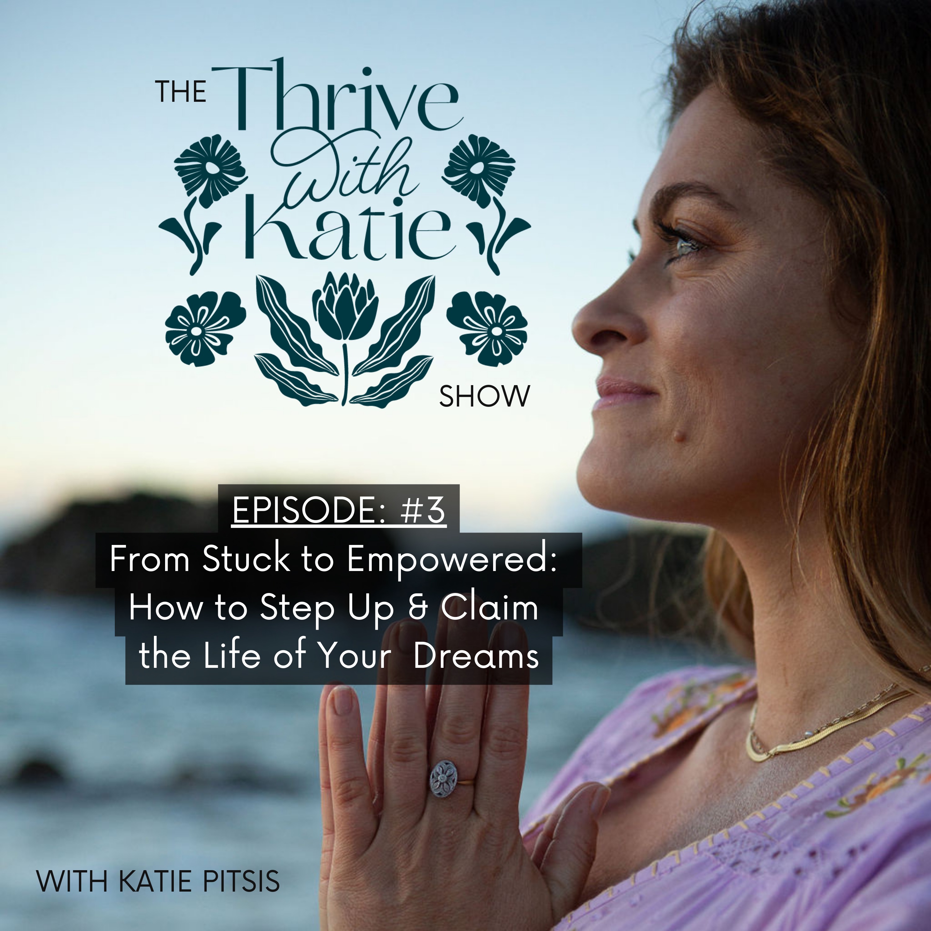 From Stuck to Empowered: How to Step Up & Claim The Life of Your Dreams. episode artwork