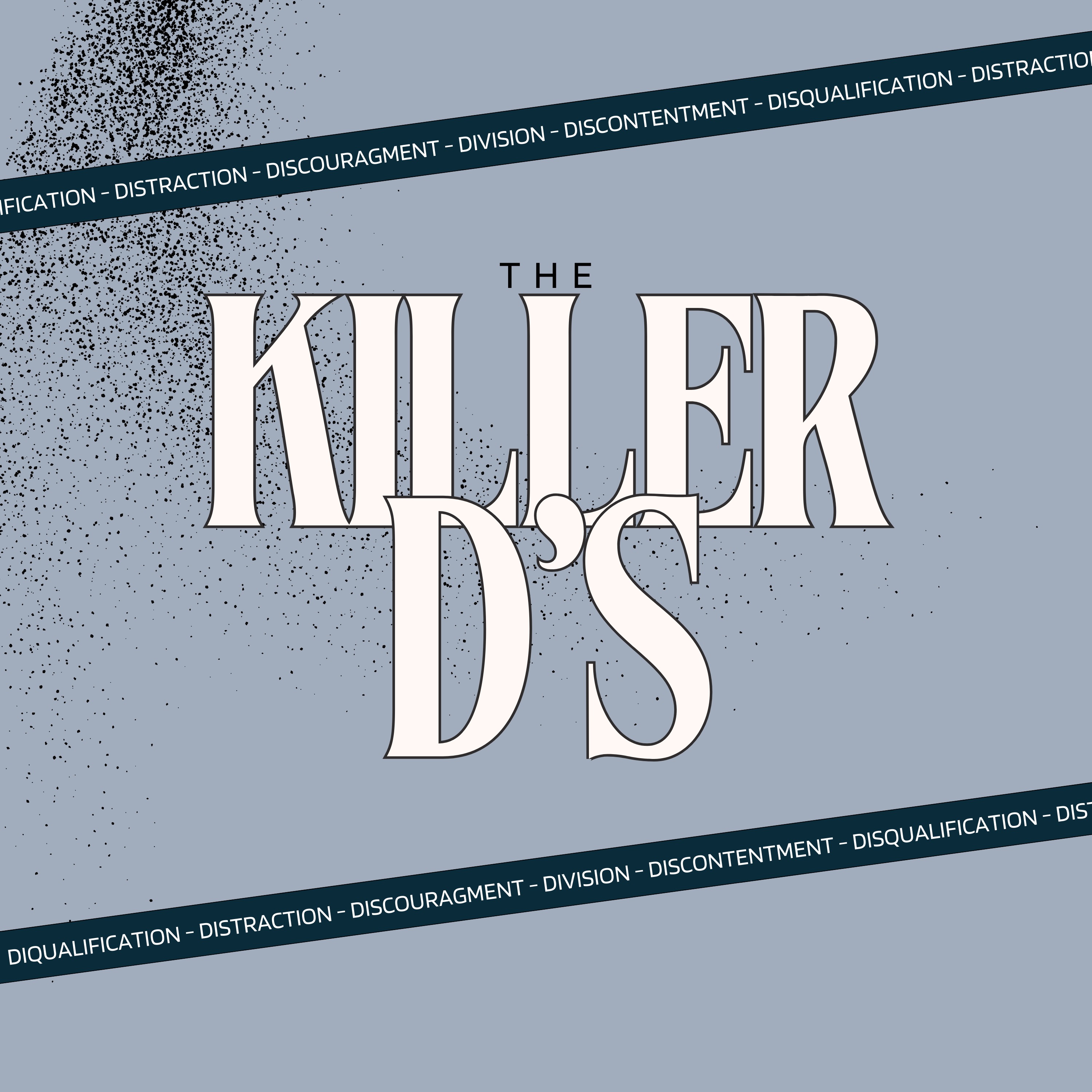 What Are the Killer Ds Doing to Your Faith?