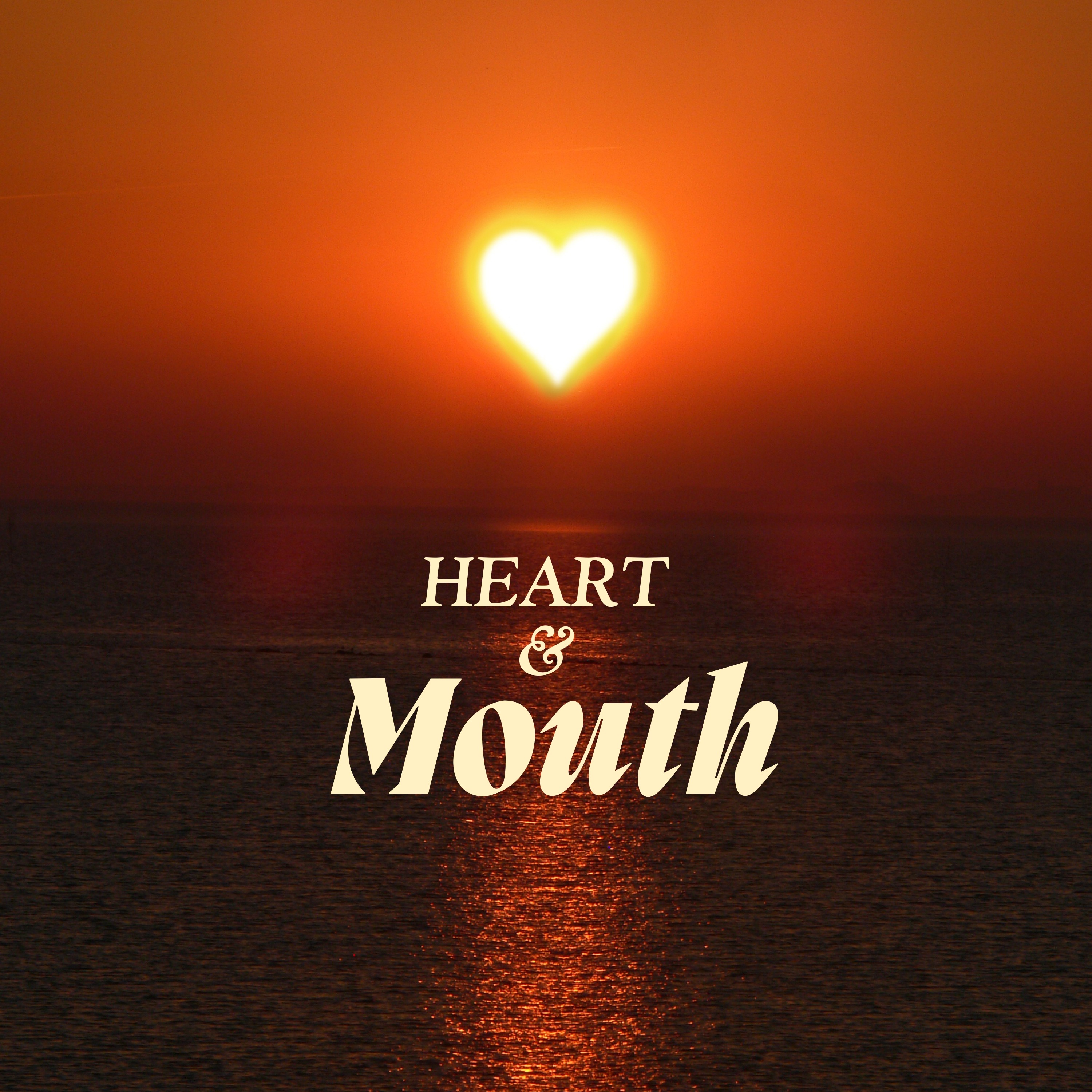 Heart & Mouth