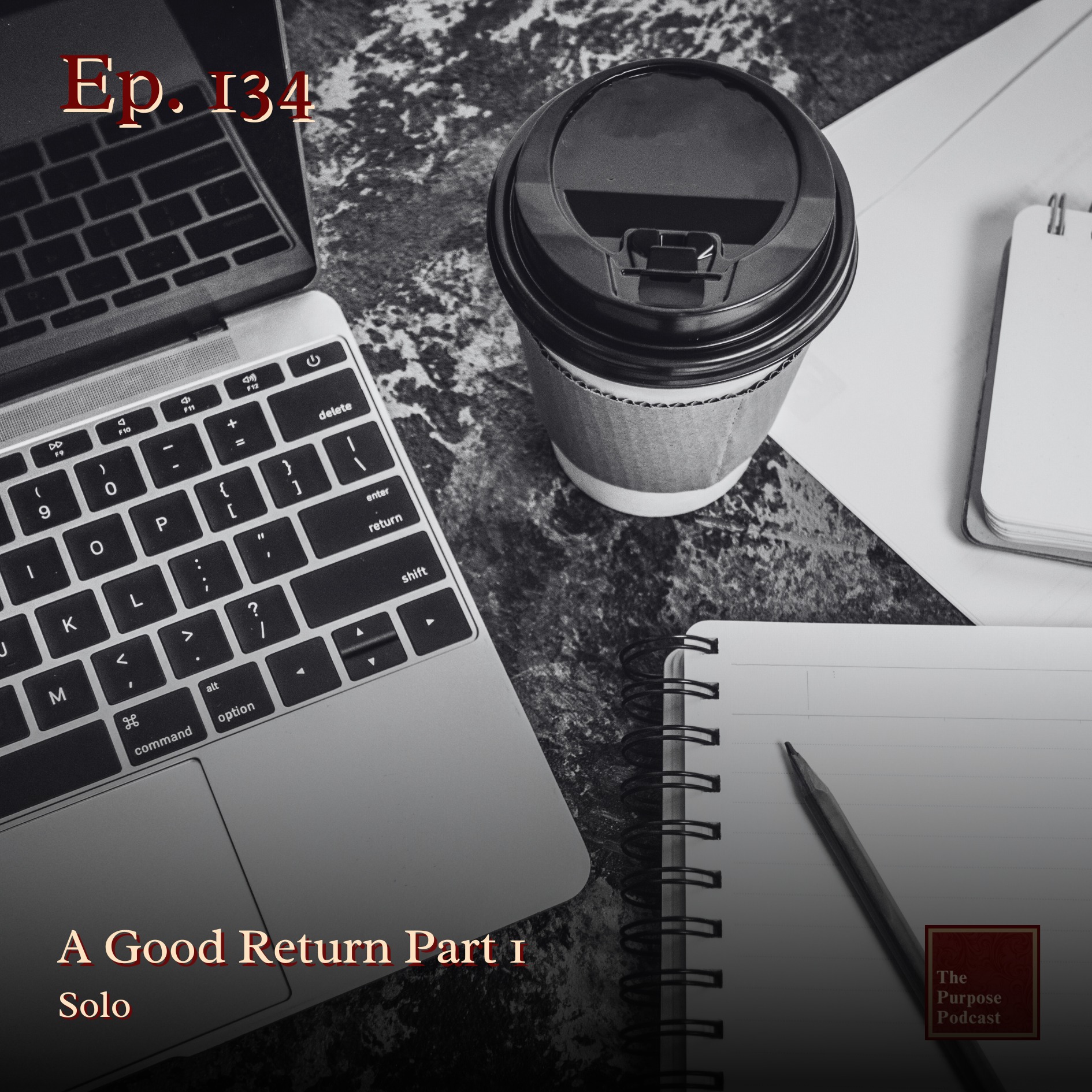 Ep. 134 - A Good Return Part 1 | Solo episode artwork