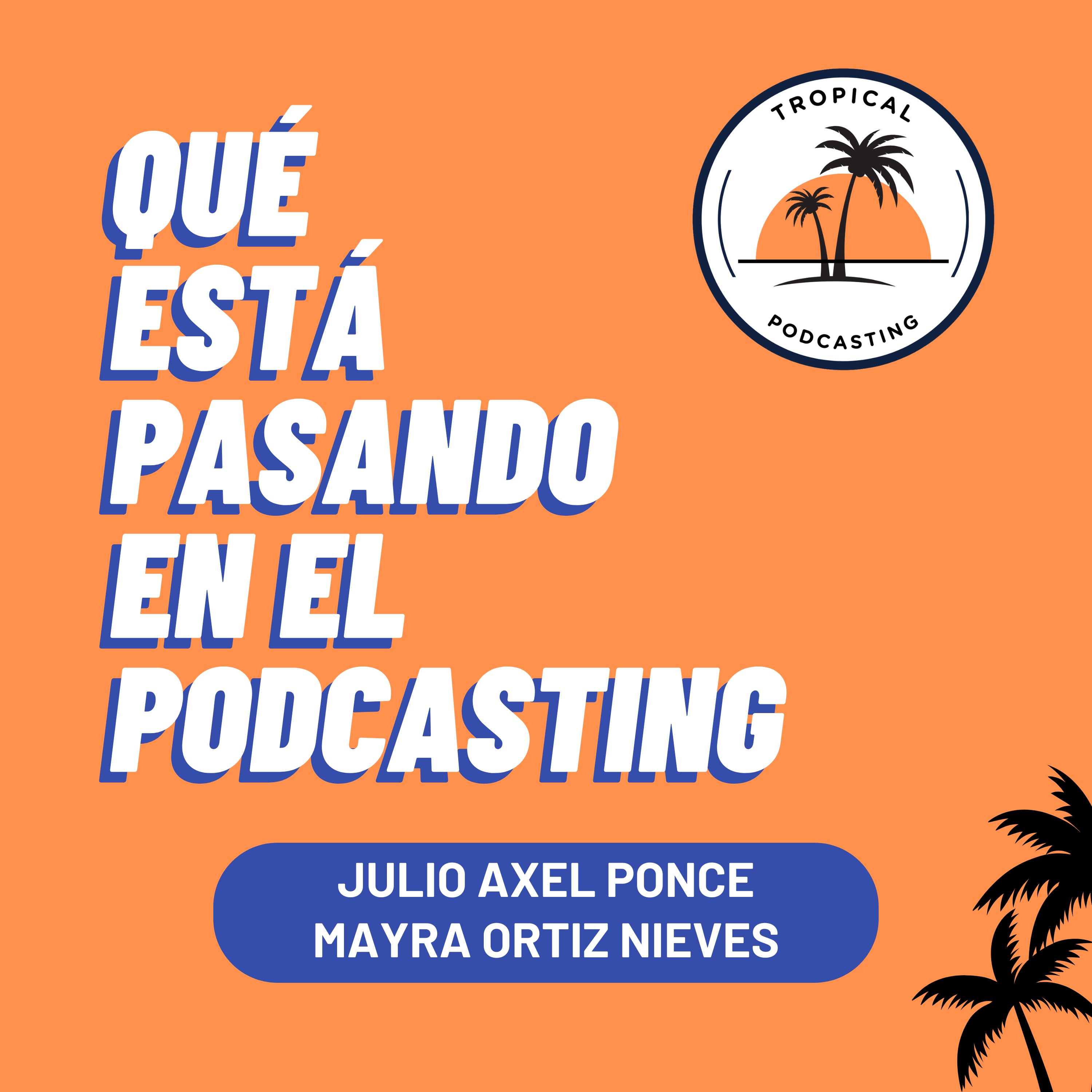 Qué Está Pasando en el Podcasting podcast