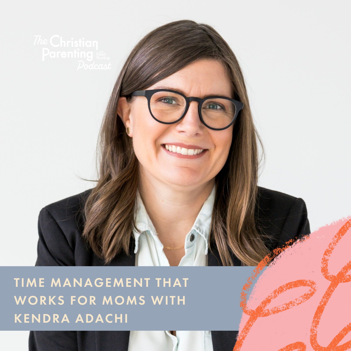 Time management that works for moms with Kendra Adachi