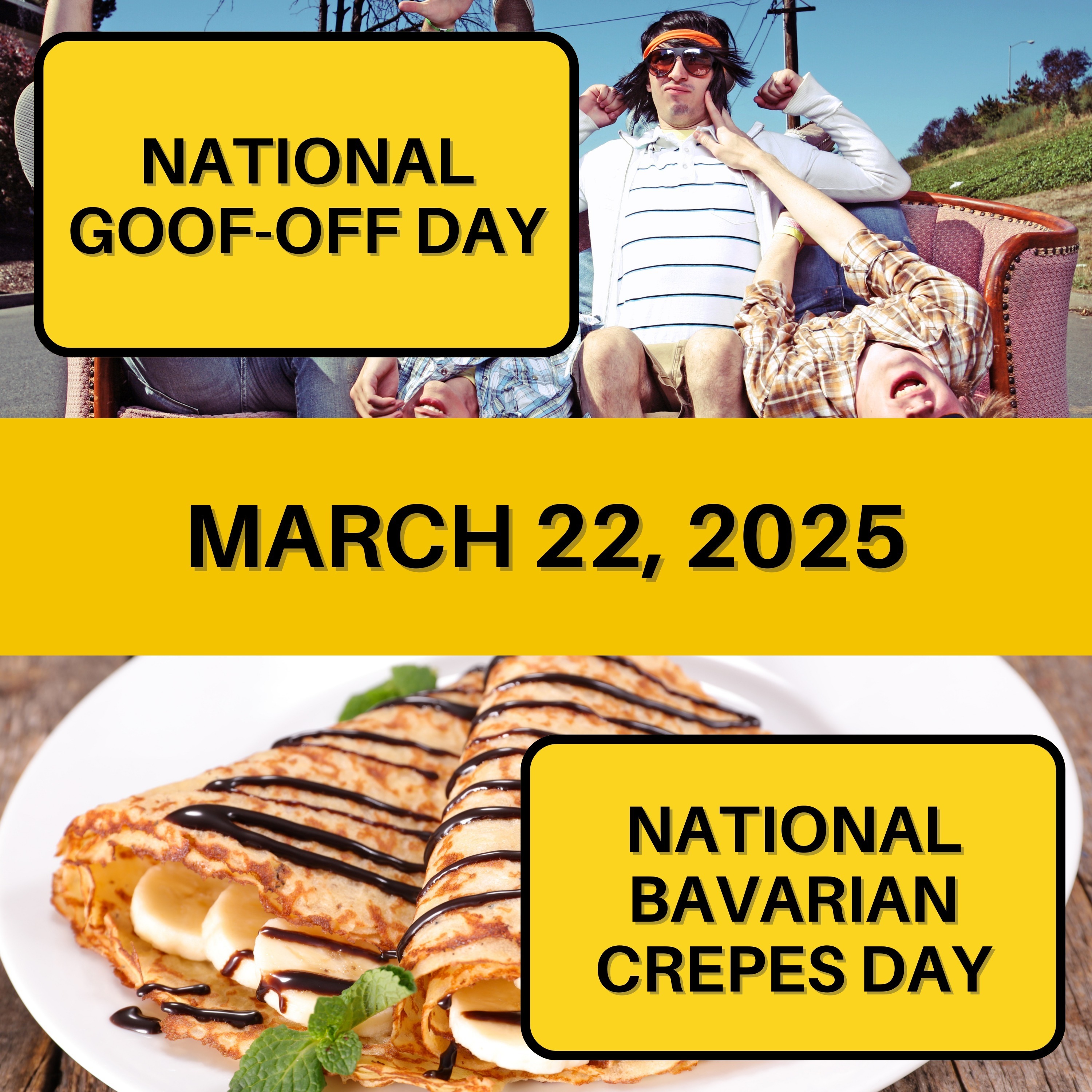 National Goof-Off Day & National Bavarian Crepes Day