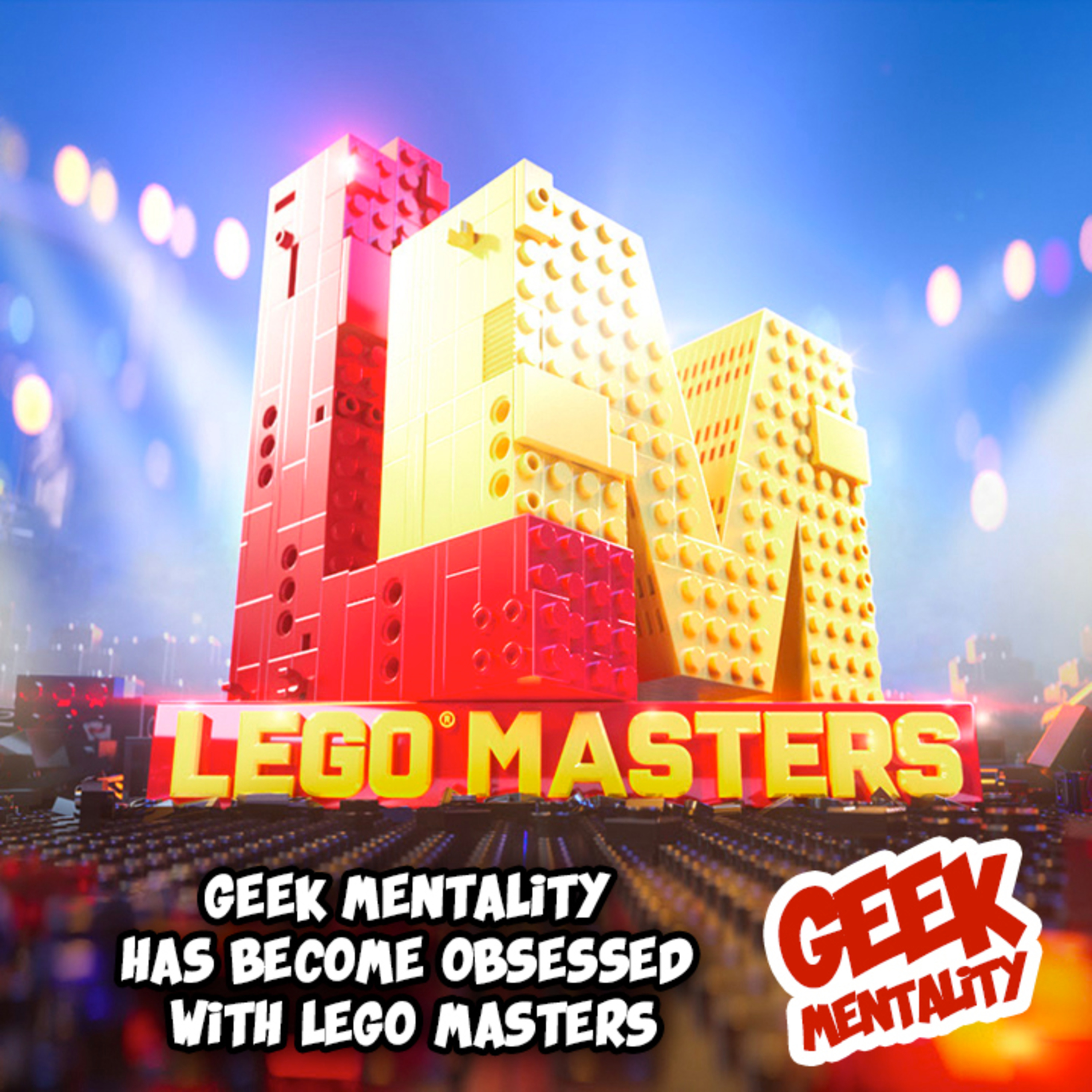 Geek Mentality Has Become Obsessed With Lego Masters episode artwork