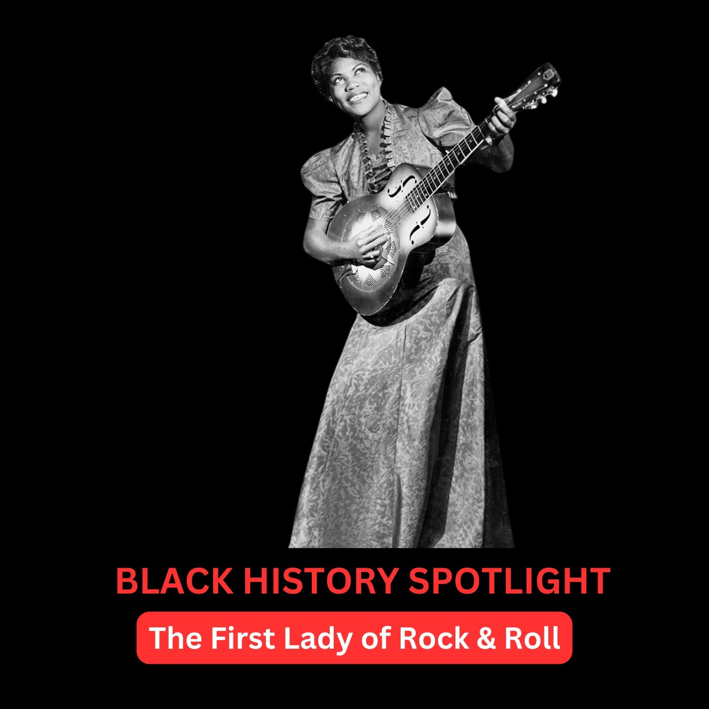 EP 5: Black History Spotlight: The Real GodMother of Rock & Roll Rosetta Tharpe episode artwork