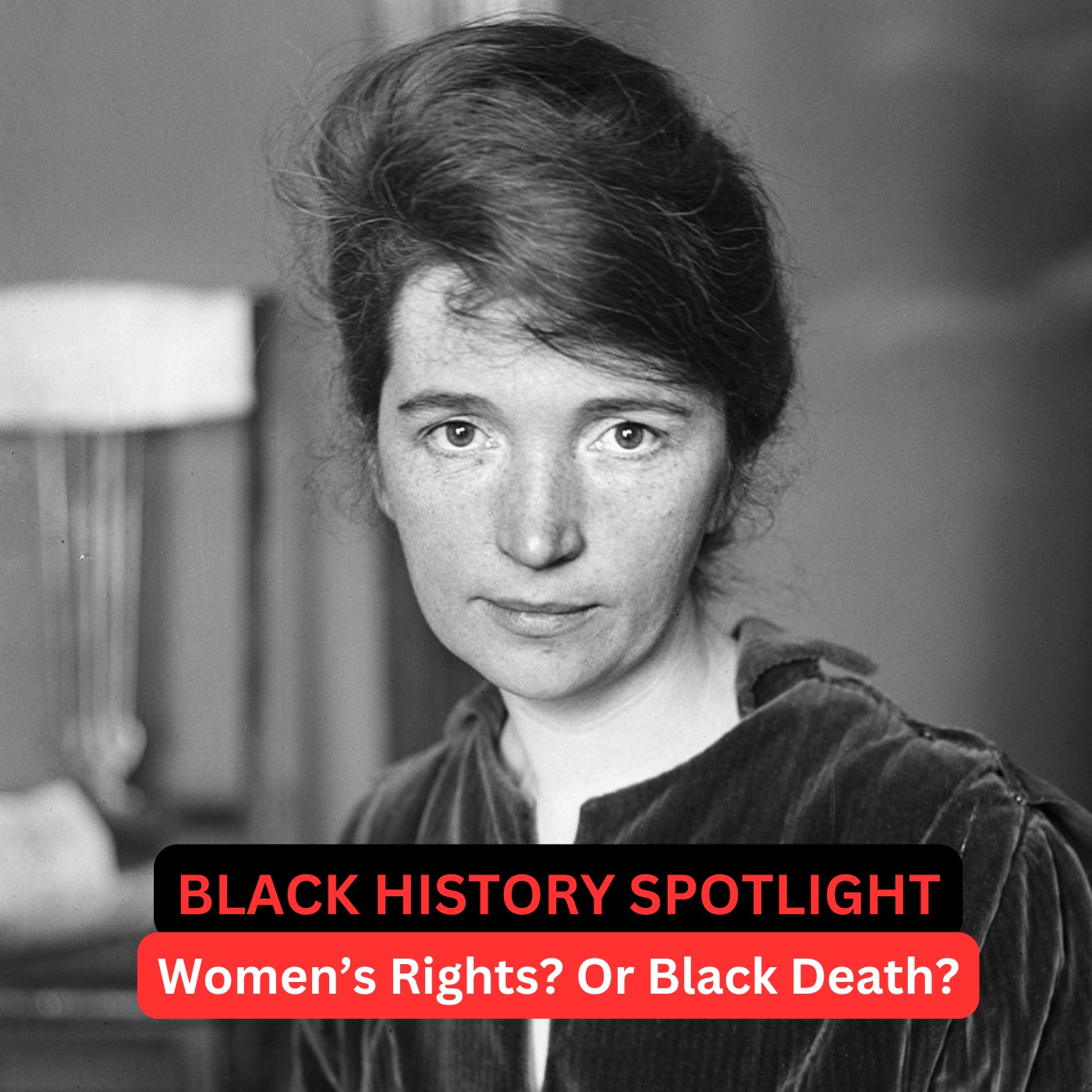 EP 15: Black History Spotlight: Margaret Sangers agenda to kill Black Babies episode artwork