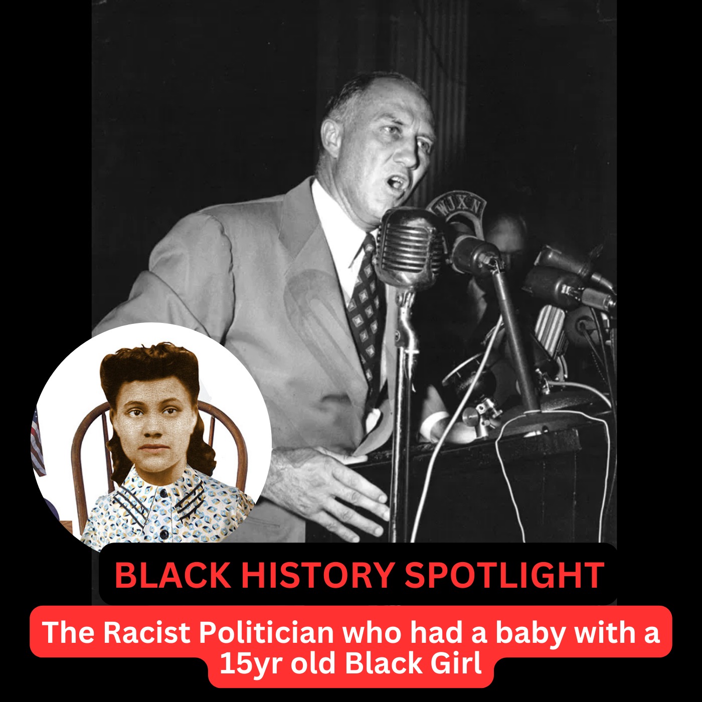 EP 14: Black History Spotlight: The racist politician who had a baby with a 15 year old Black Girl episode artwork