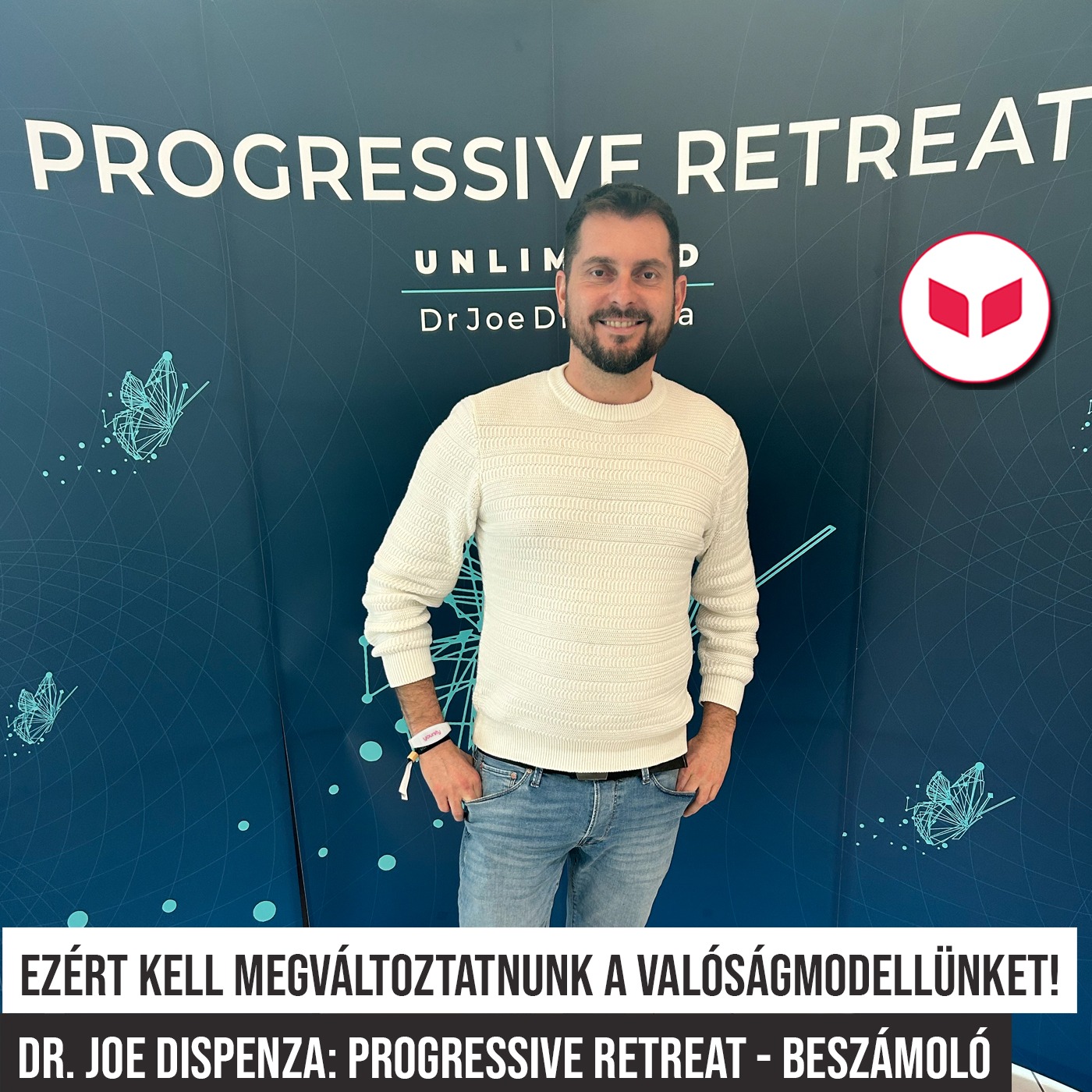 Dr. Joe Dispenza: Progressive Retreat - Basel 2025.02.25-28 Beszámoló