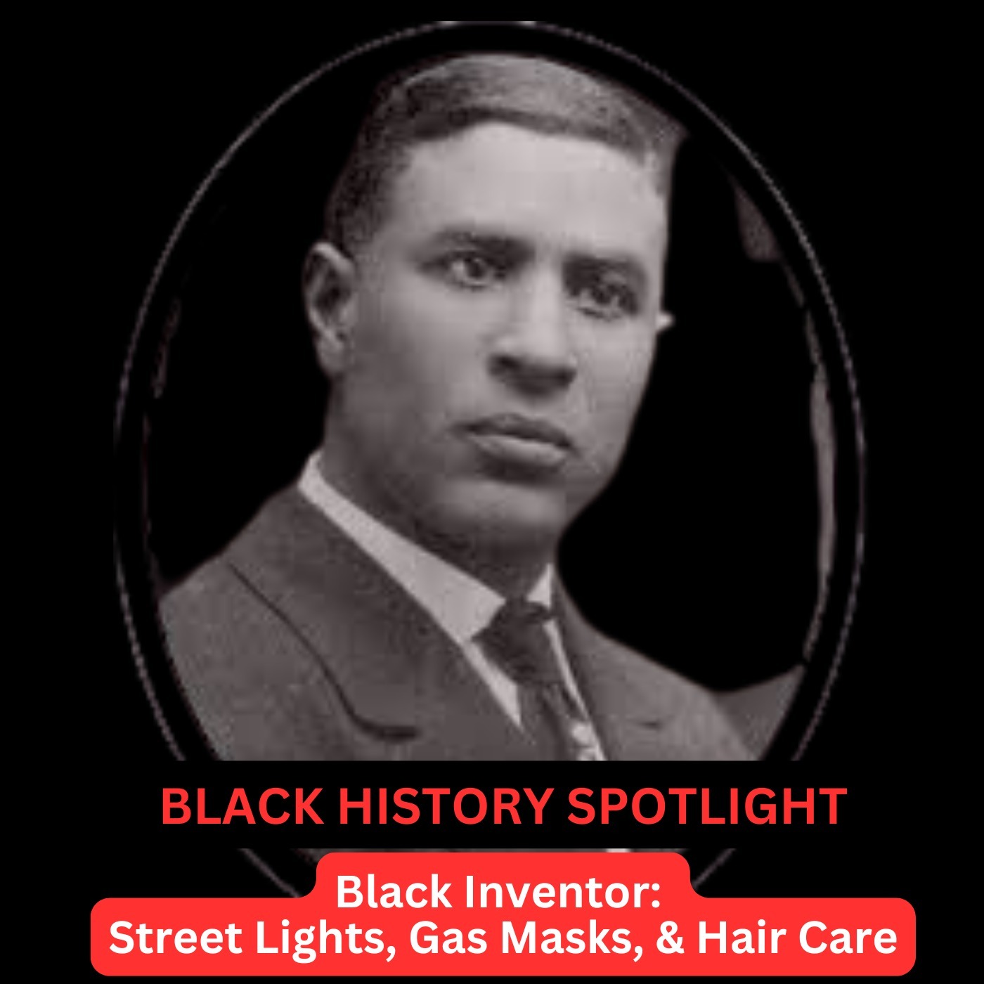 EP 16: Black History Spotlight: The man who invented street lights, gas masks, and hair care episode artwork