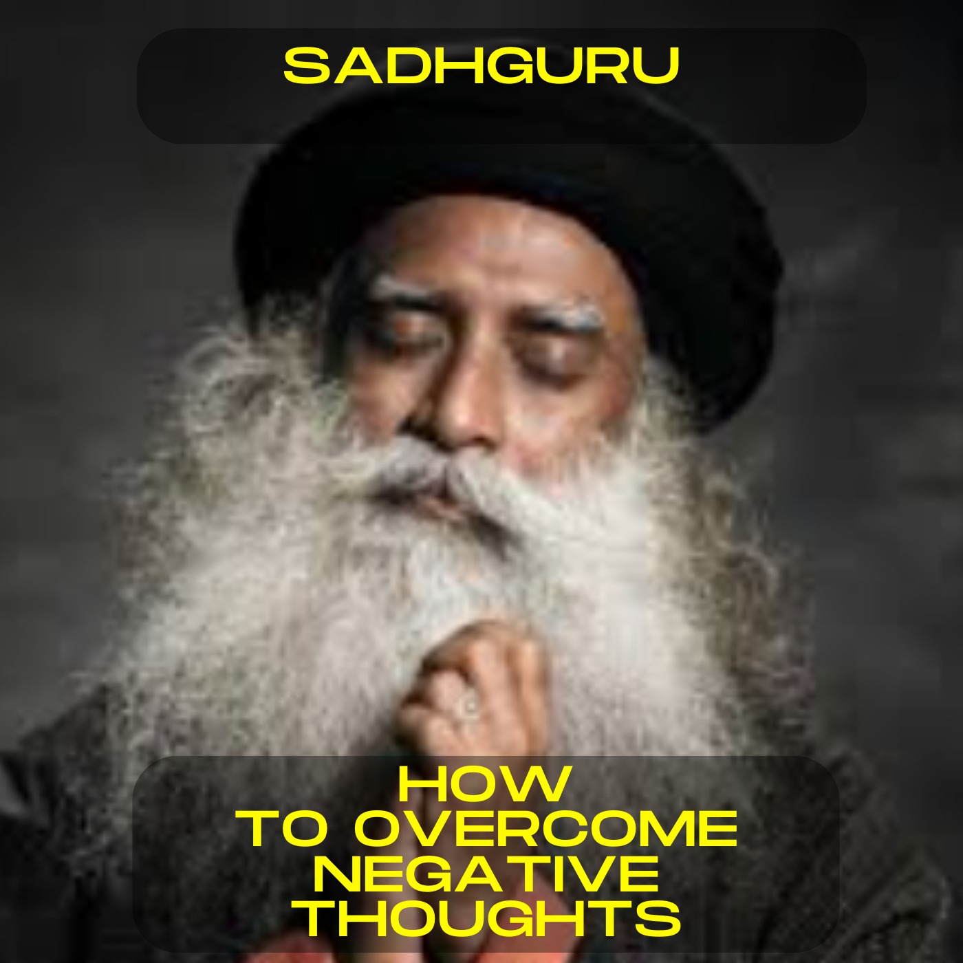Sadhguru - How to overcome negative thoughts motivational speech