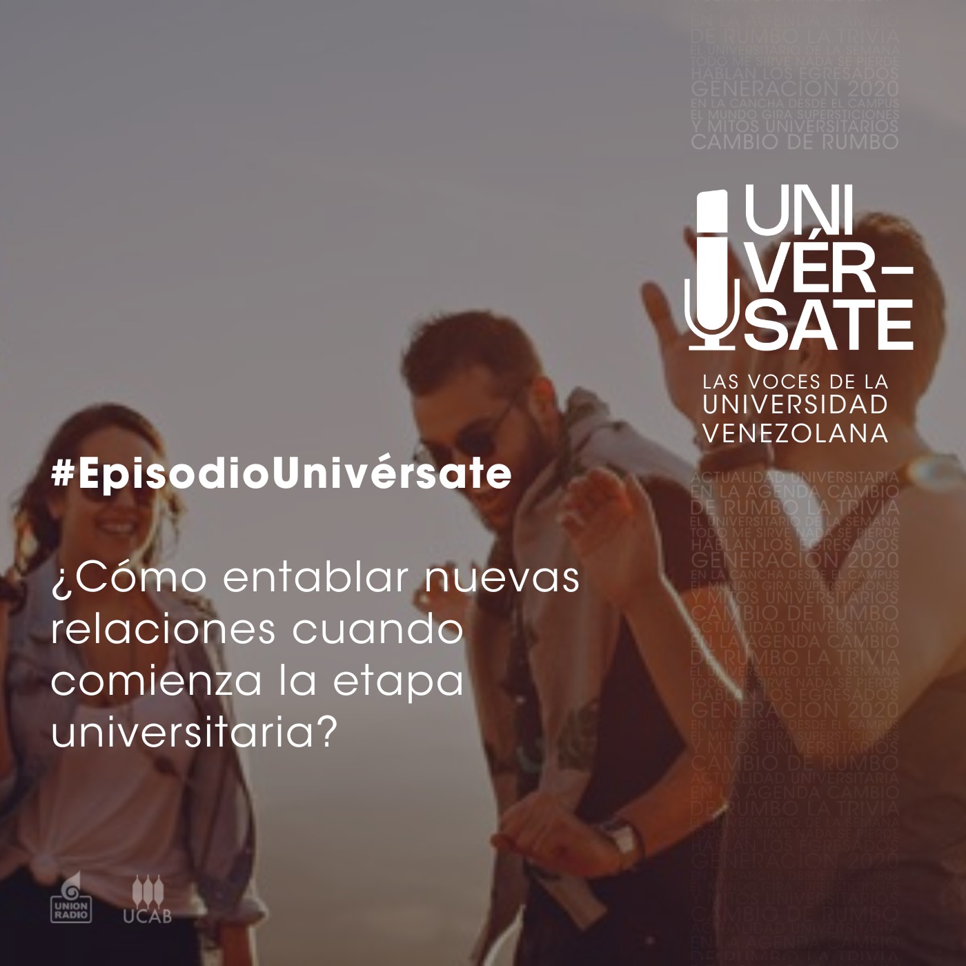 Episodio 224: ¿Cómo entablar nuevas relaciones cuando comienza la etapa universitaria?