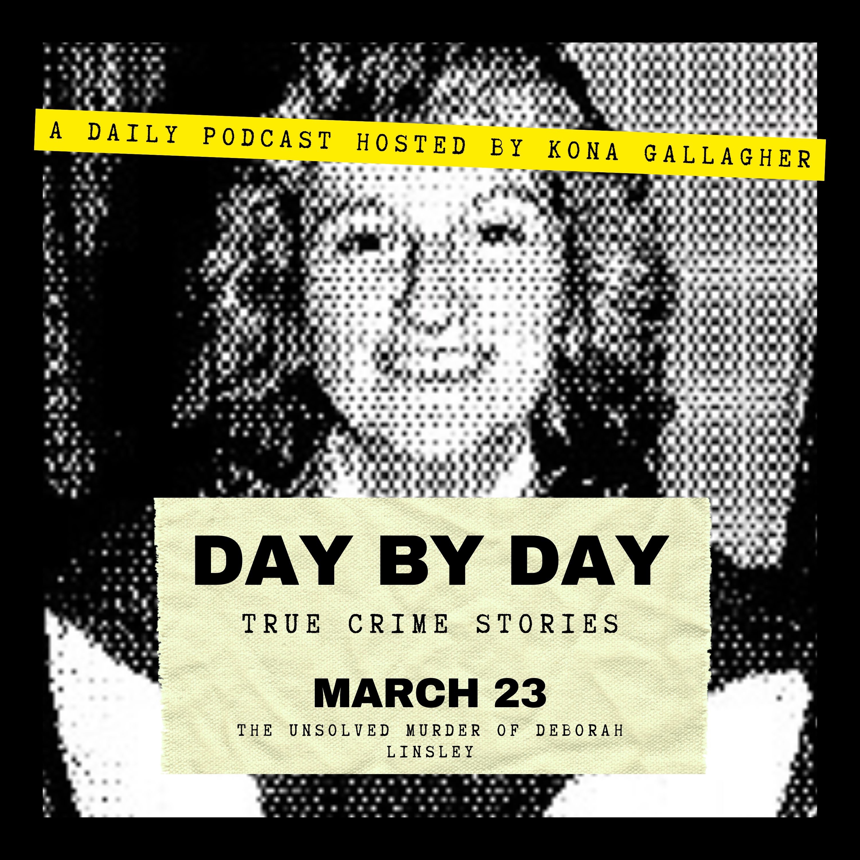 March 23 - The Unsolved Murder of Deborah Linsley