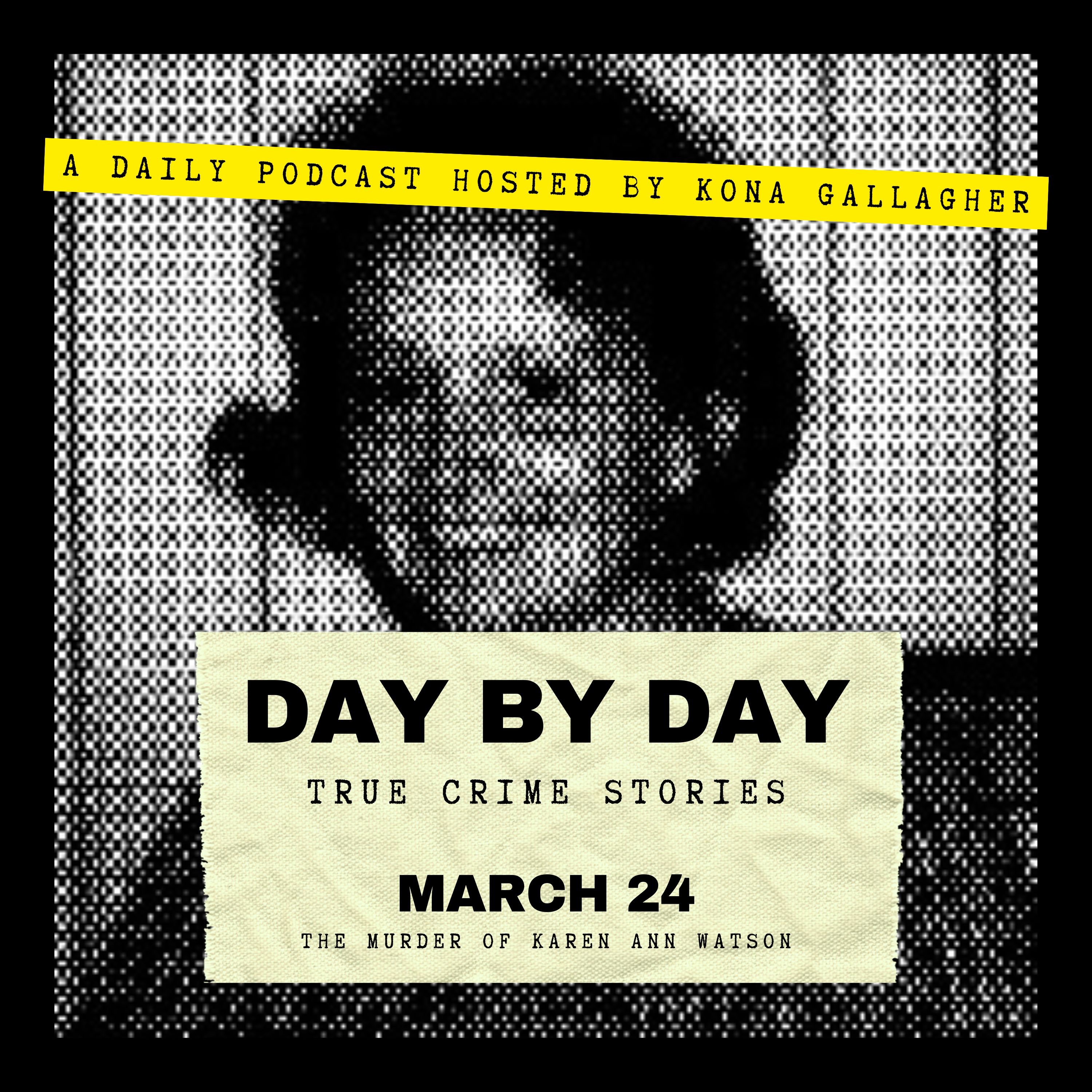 March 24 - The Murder of Karen Ann Watson