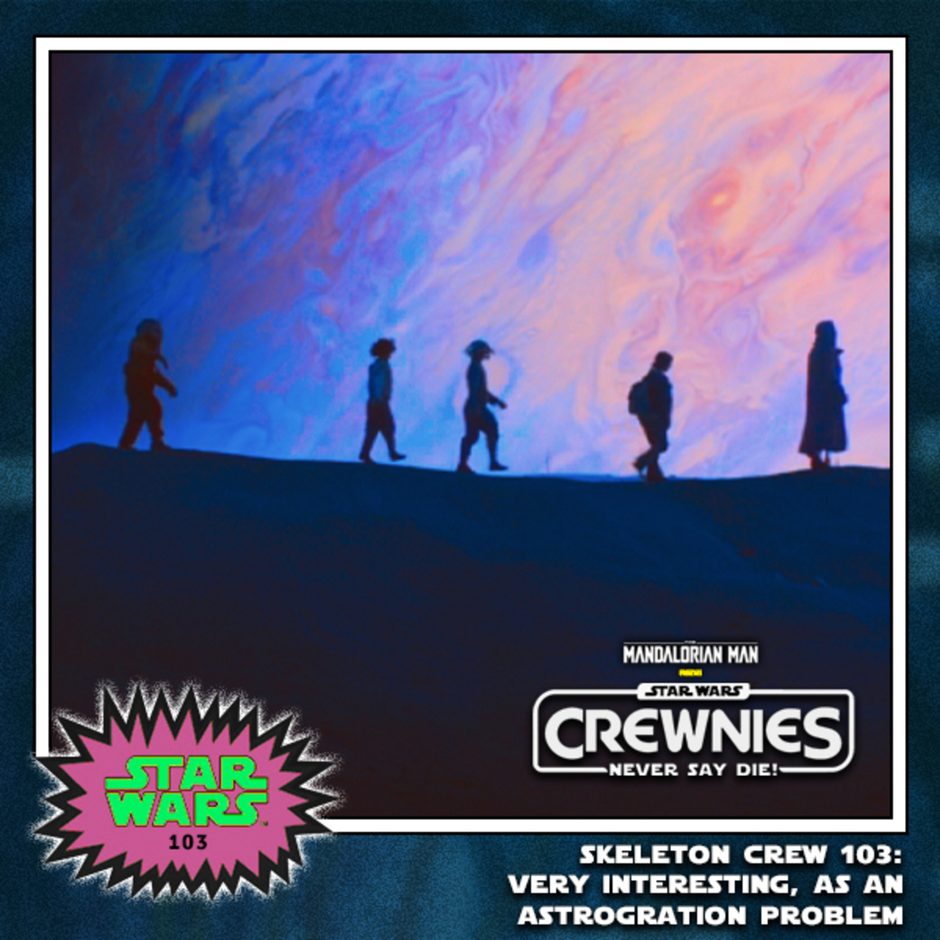 Crewnies Never Say Die! - Episode III: "Very Interesting, As An Astrogration Problem" episode artwork