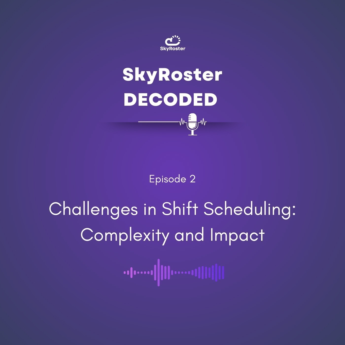 SkyRoster Decoded: Rostering Automation to Work Less for More