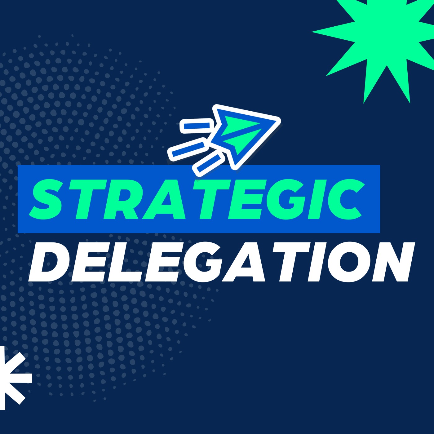 Module 3 | Strategic Delegation