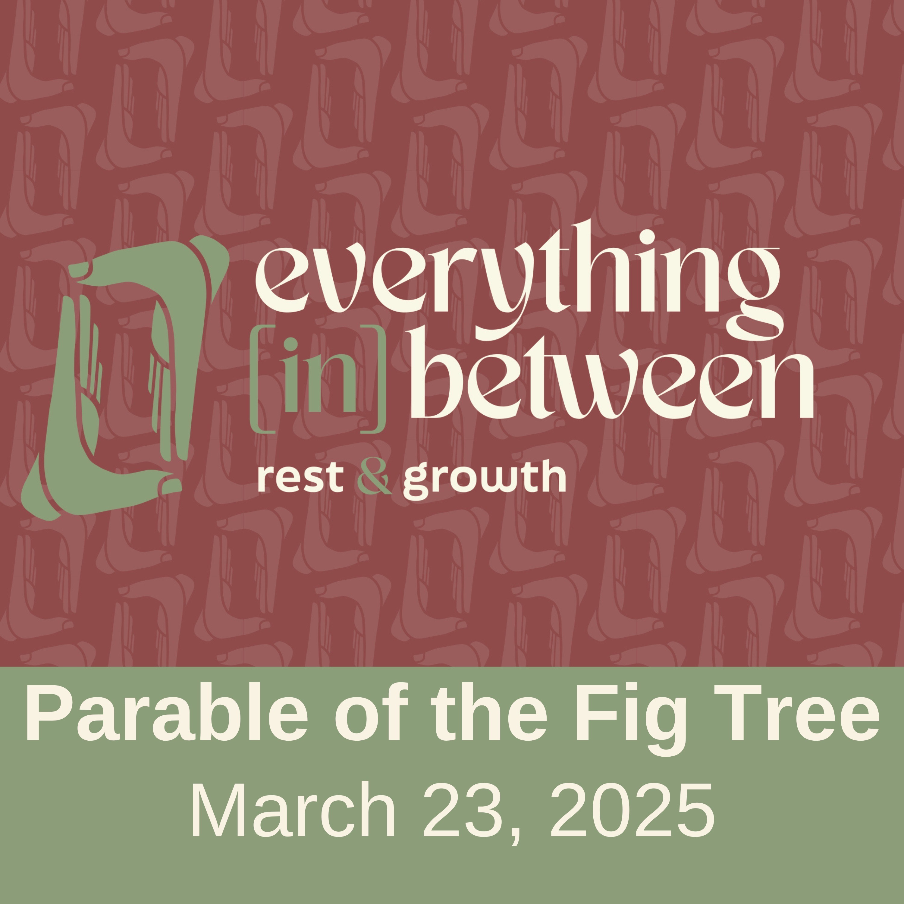 Parable of the Fig Tree: Rest & Growth | March 23, 2025