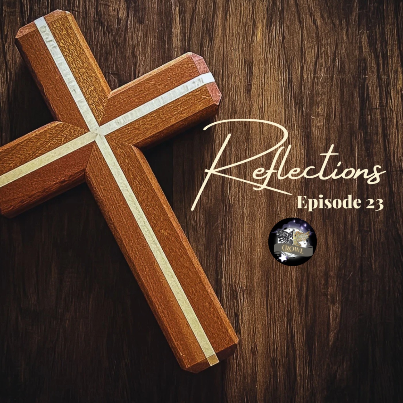 Episode 23: Reflections - Holy Week Special episode artwork