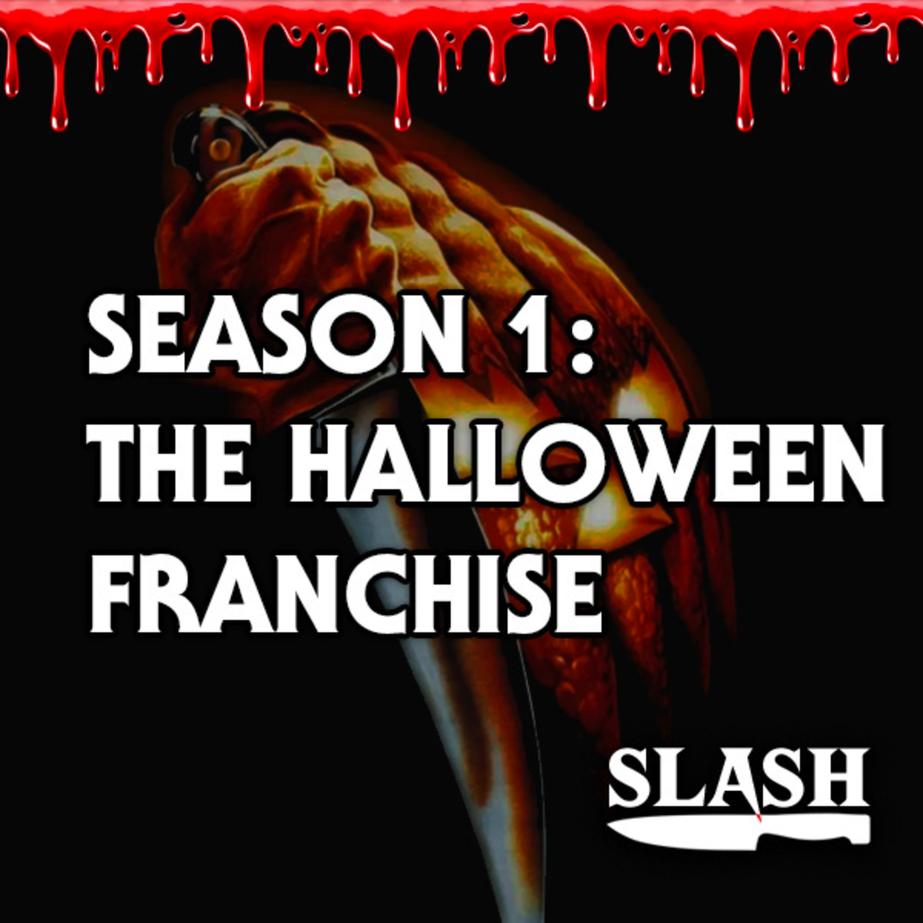 SLASH Season 1: The "Halloween" Franchise episode artwork