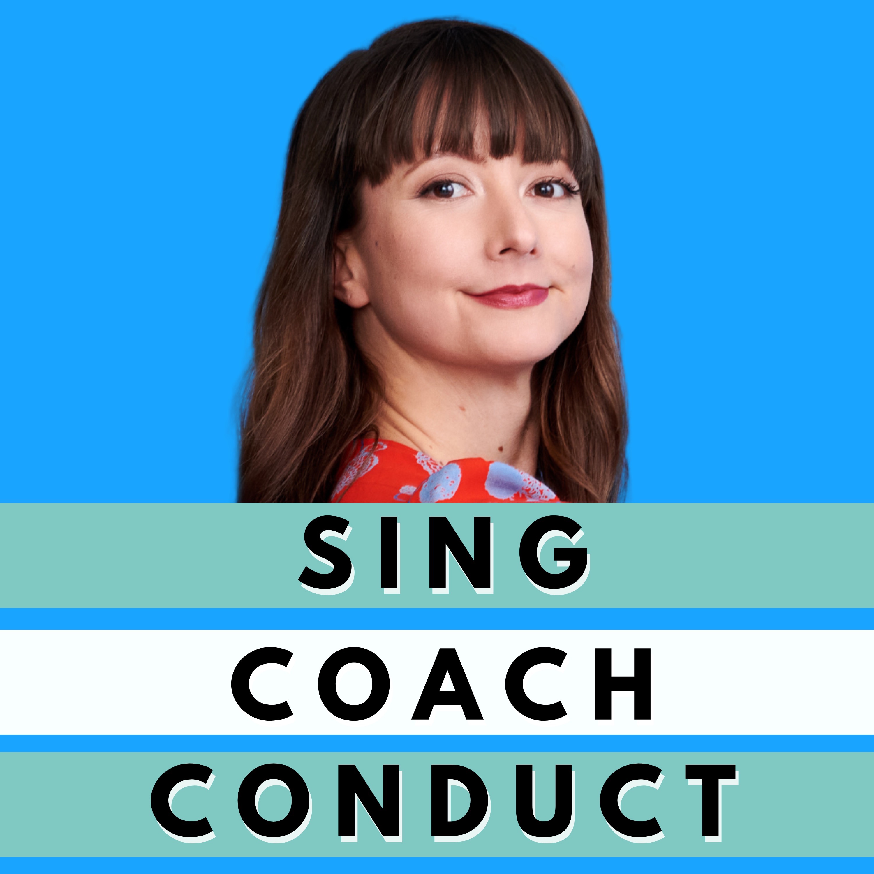 Sing, Coach, Conduct