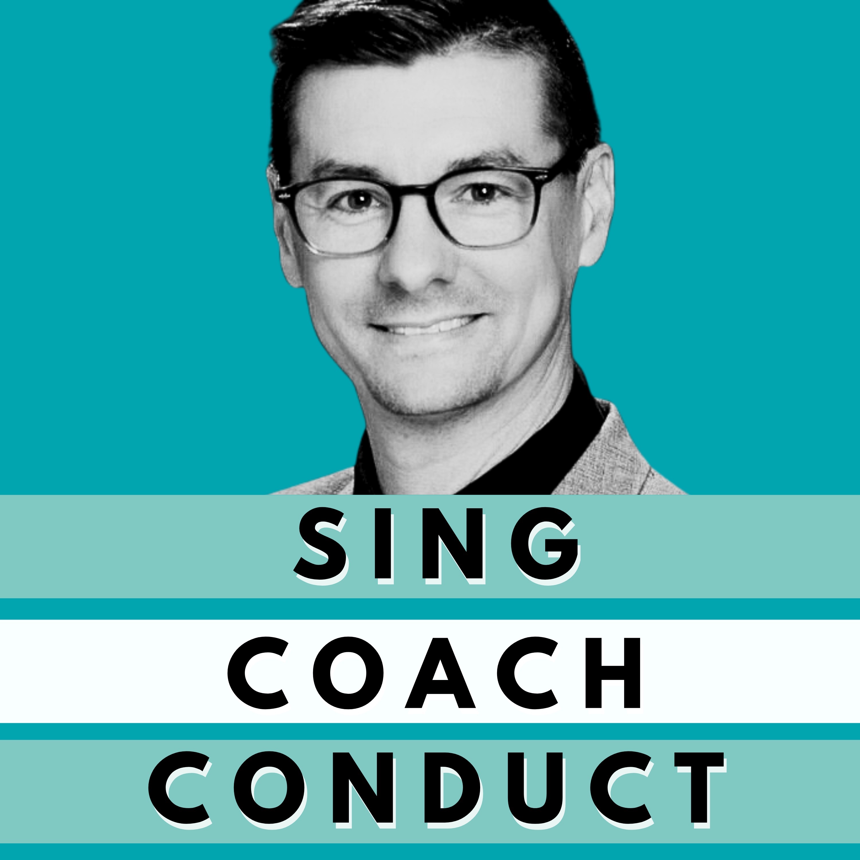Sing, Coach, Conduct