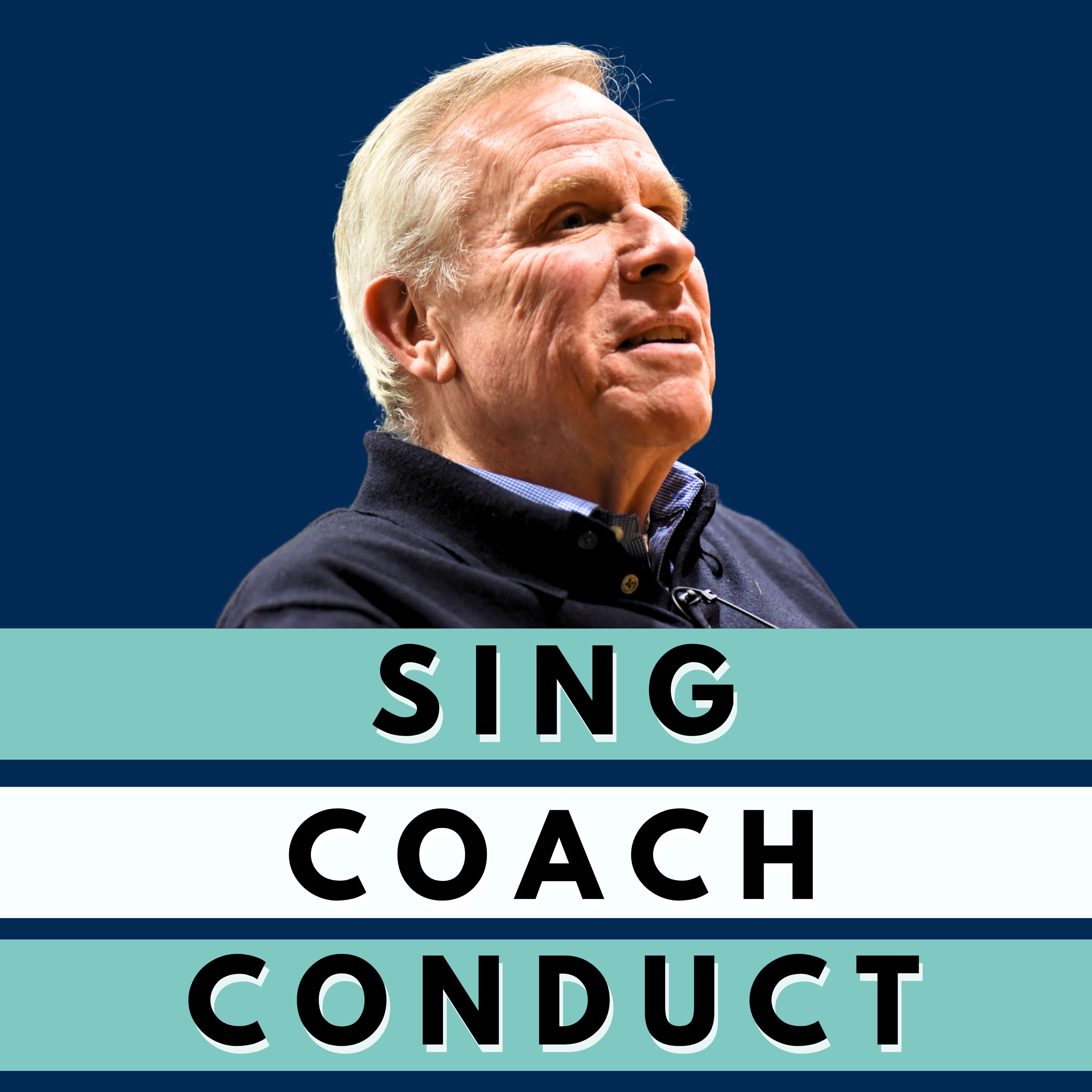 Sing, Coach, Conduct