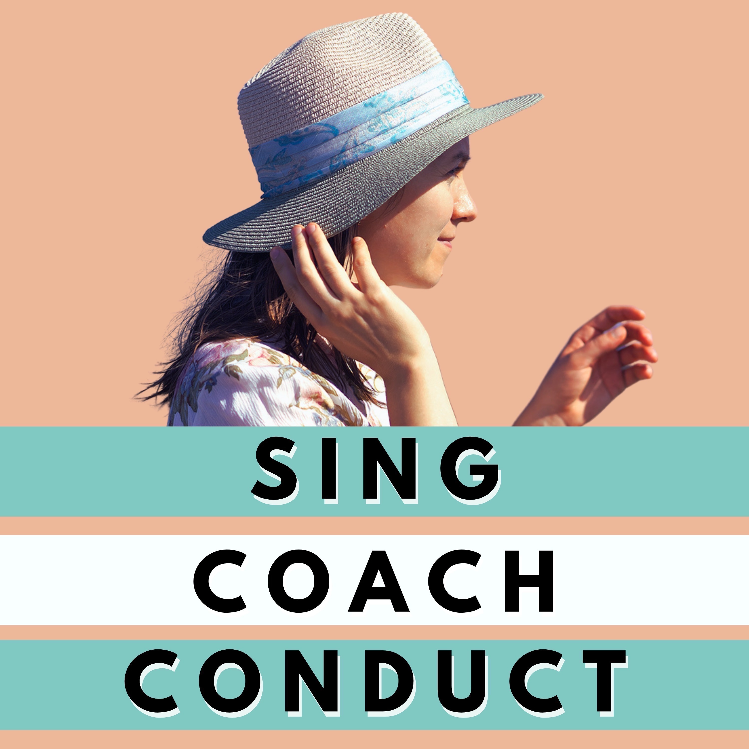 Sing, Coach, Conduct