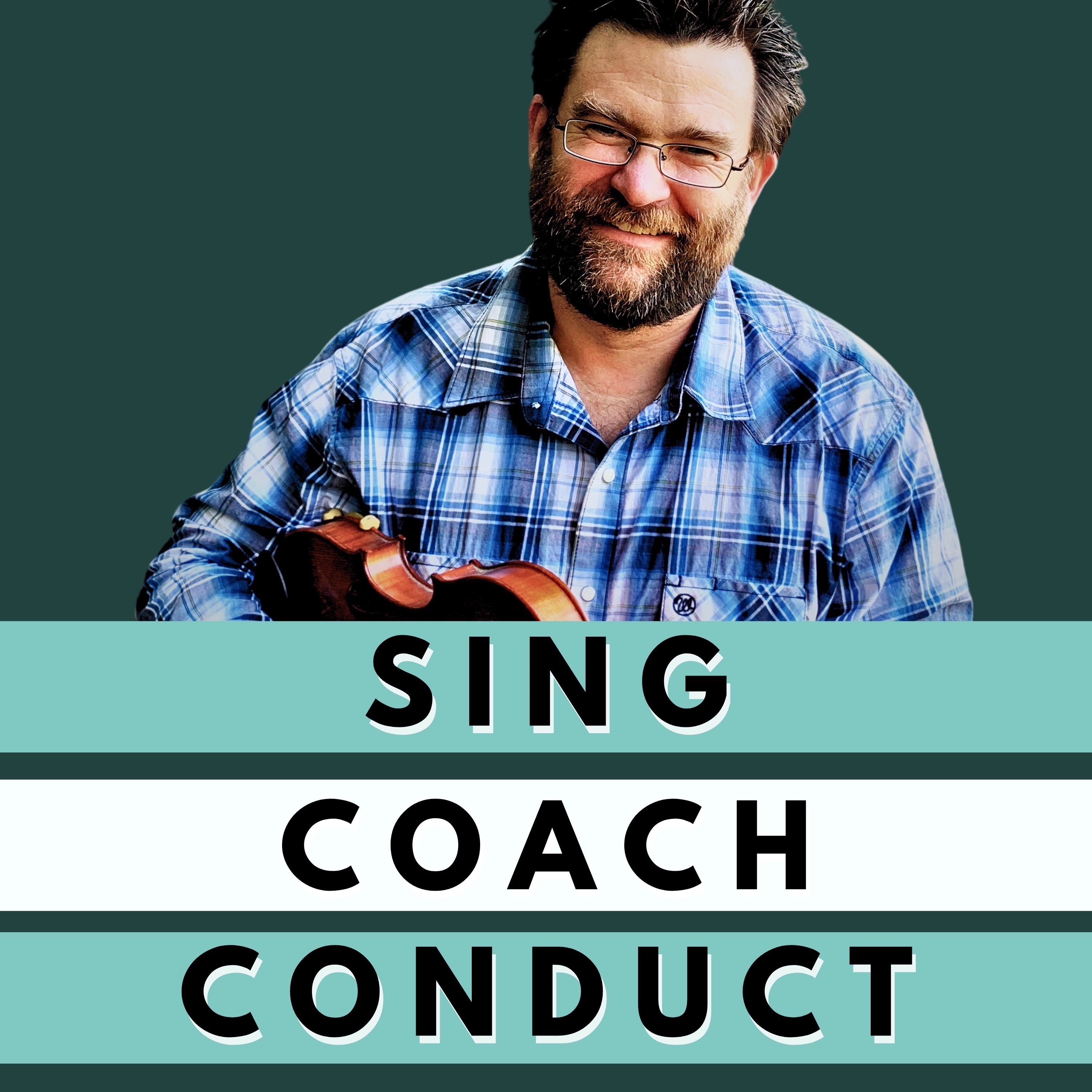 Sing, Coach, Conduct
