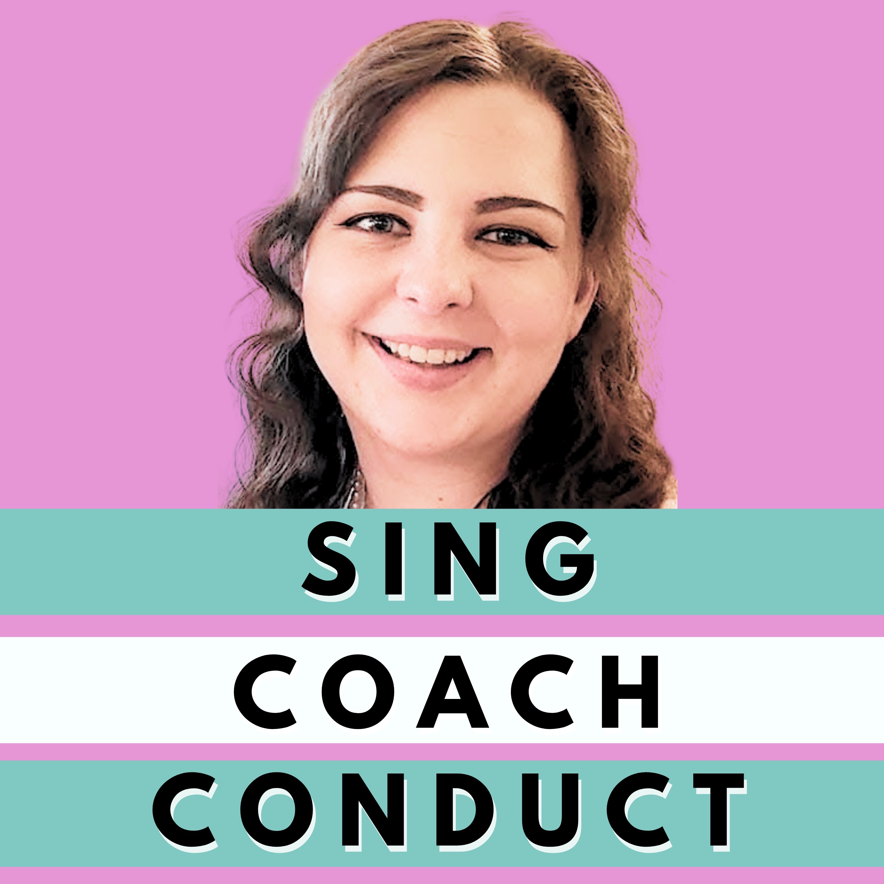 Sing, Coach, Conduct