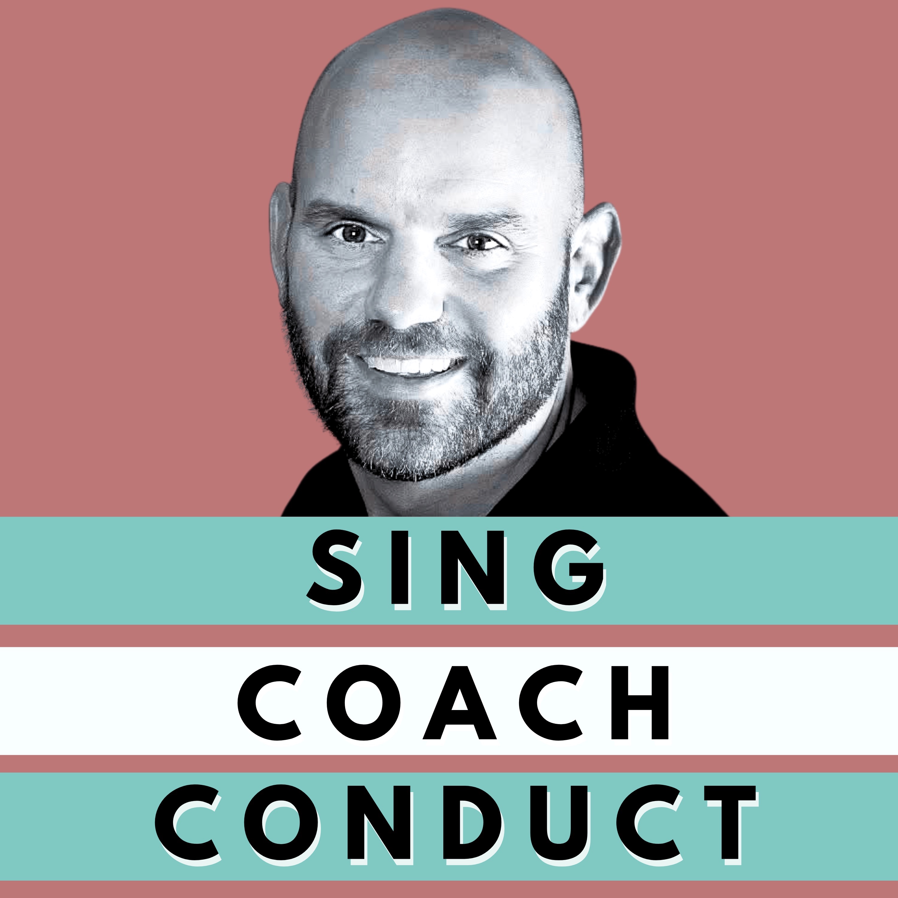 Sing, Coach, Conduct