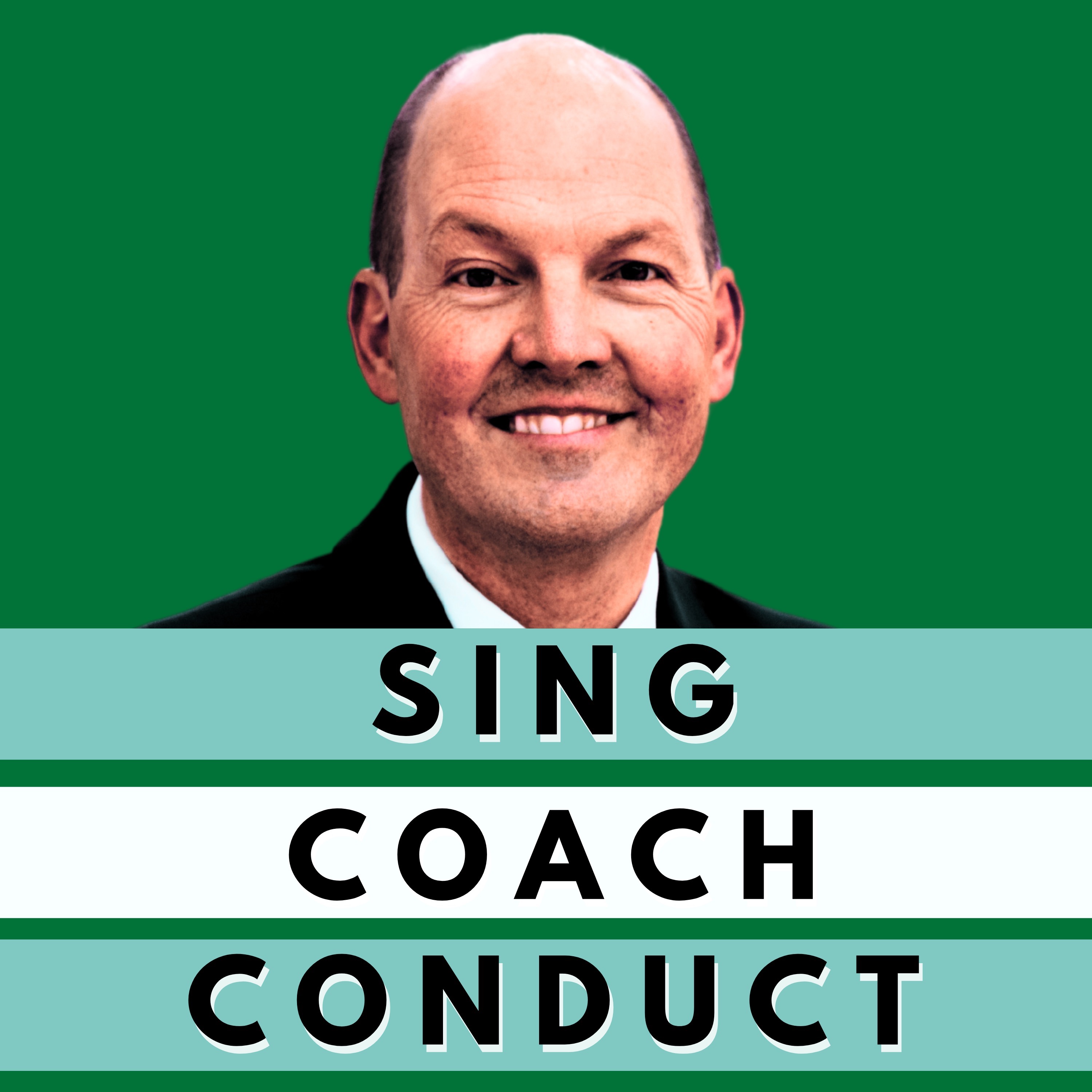 Sing, Coach, Conduct