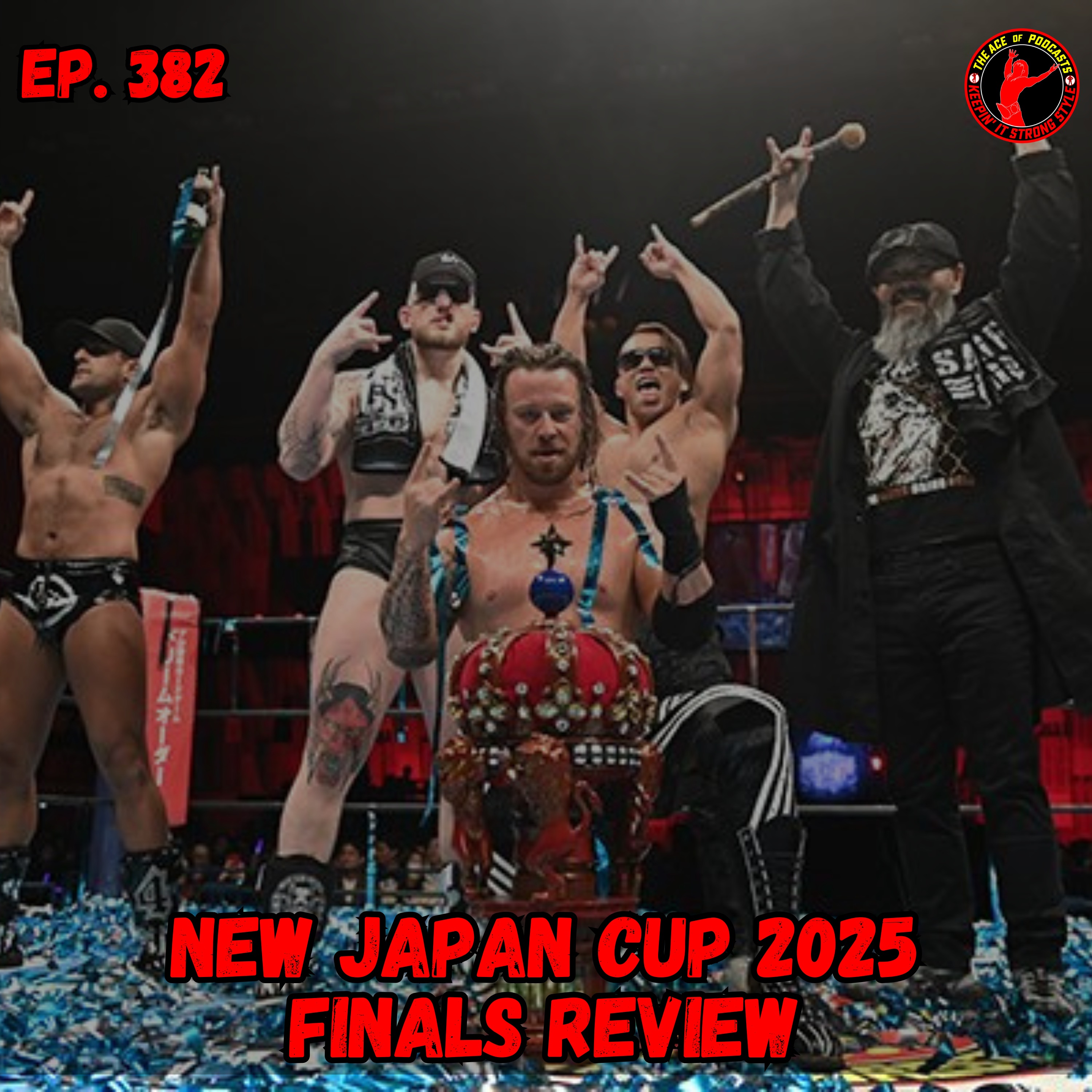 Keepin' It Strong Style - EP 382 - New Japan Cup 2025 Finals Results and Review