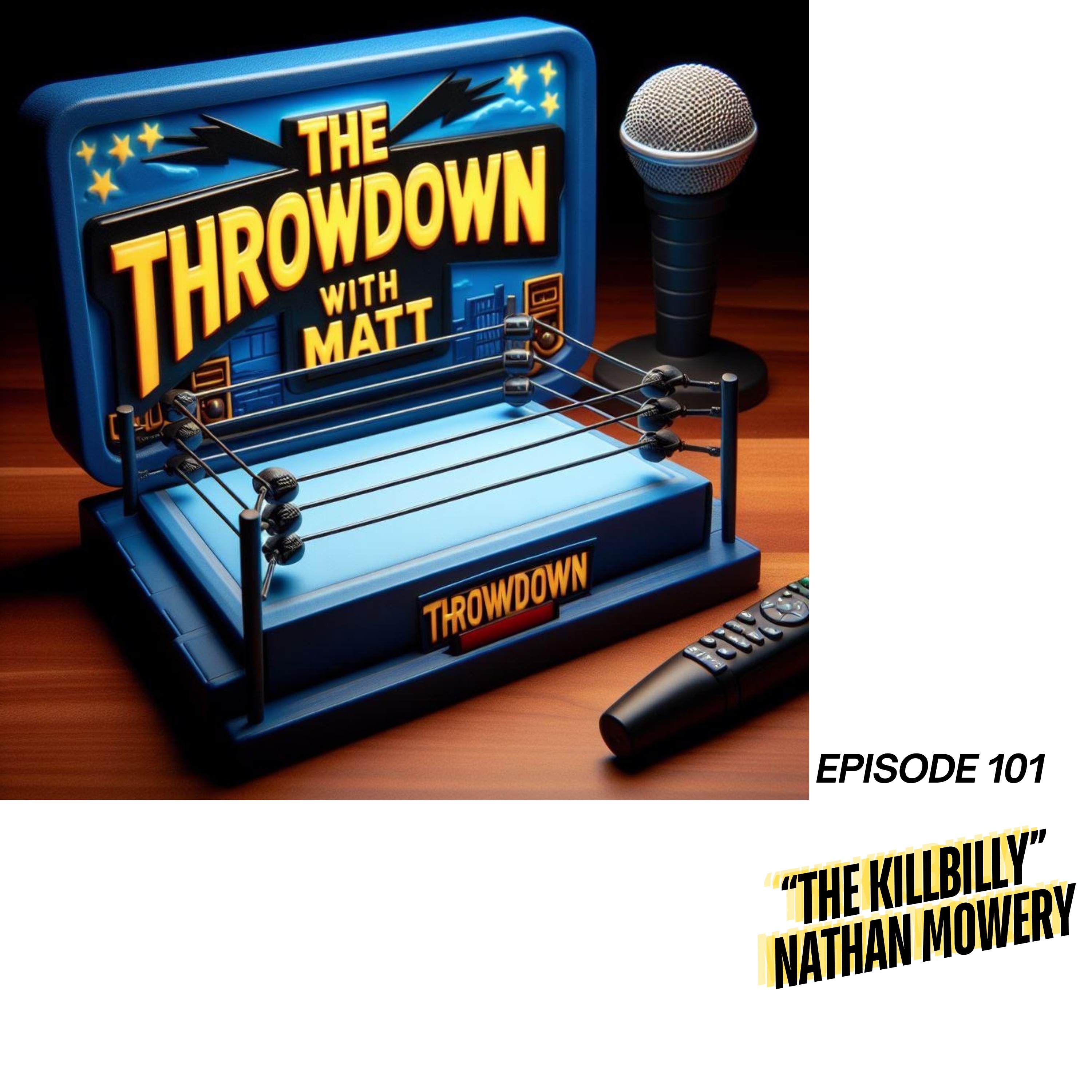 The Throwdown With Matt: Episode 101: "The Killbilly" Nathan Mowery episode artwork