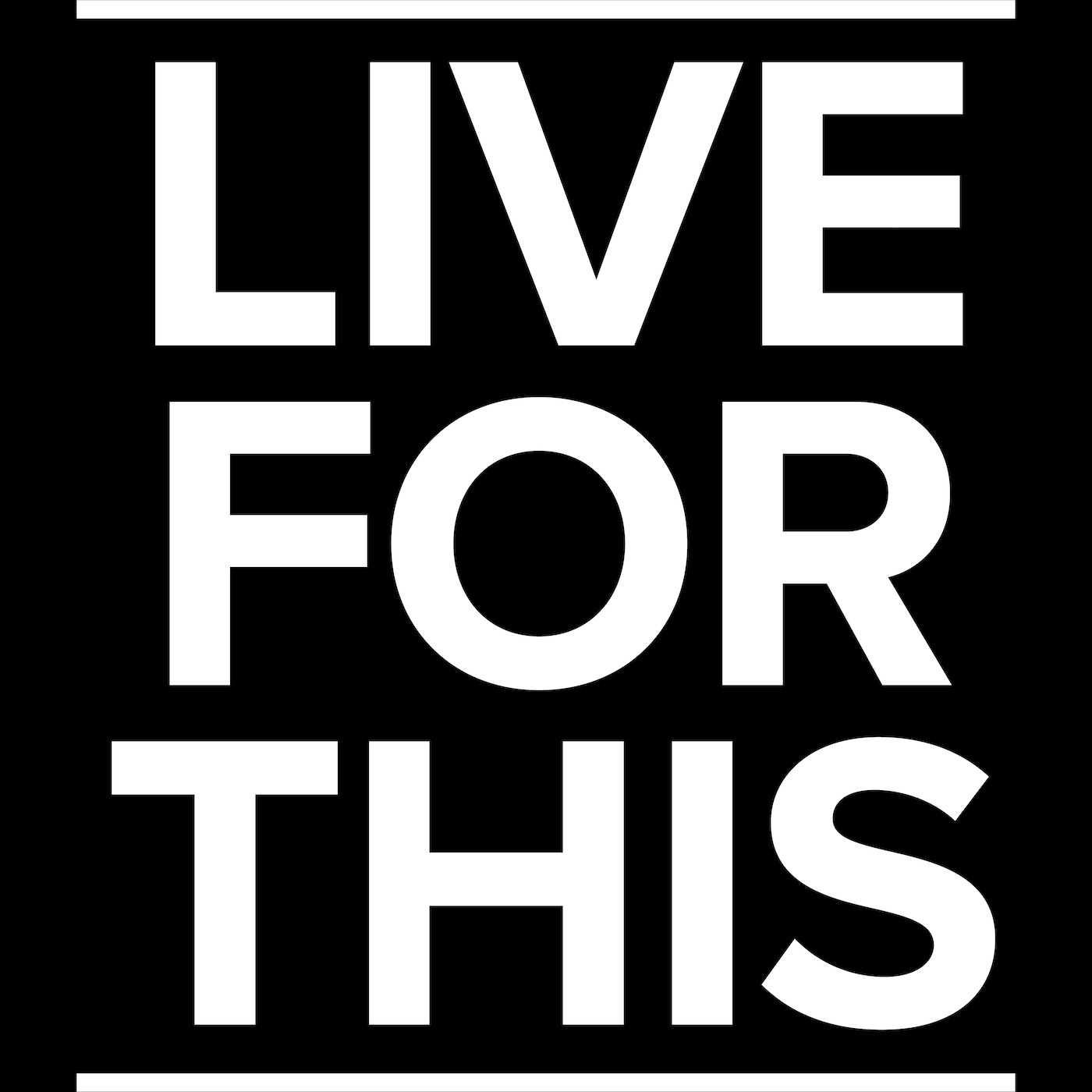 Live for This