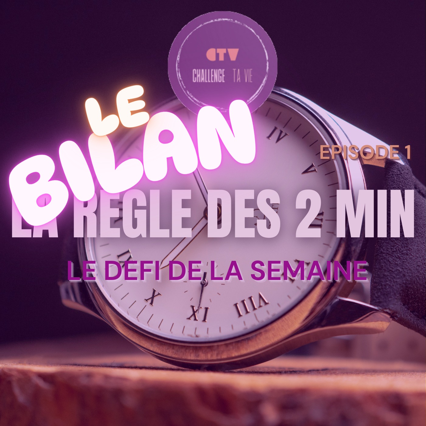 Un mois à tester la règle des 2 minutes. Verdict ? On en parle episode artwork