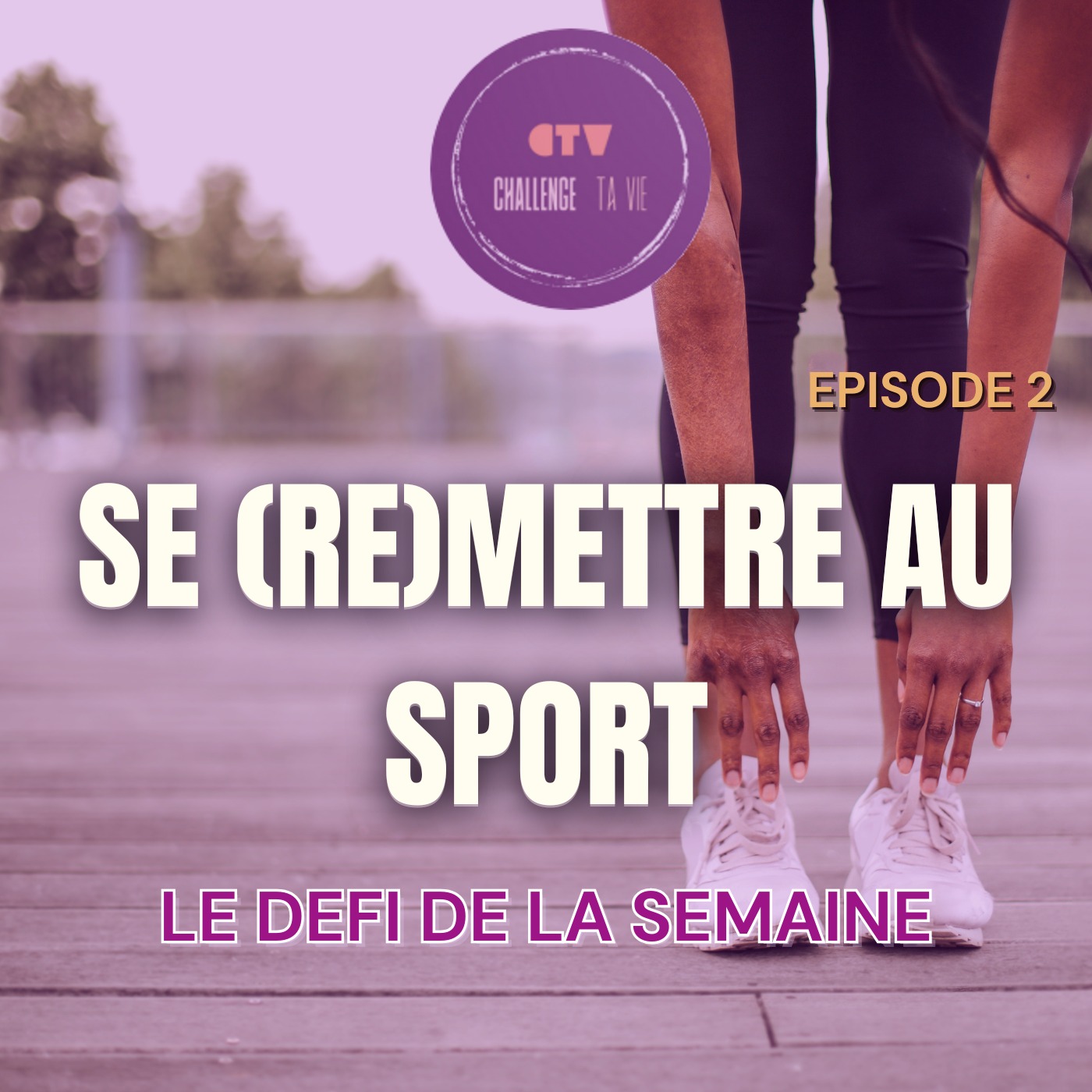 Et si on arrêtait de culpabiliser de ne pas faire de sport ? | Le Défi de la Semaine | Épisode 2 episode artwork